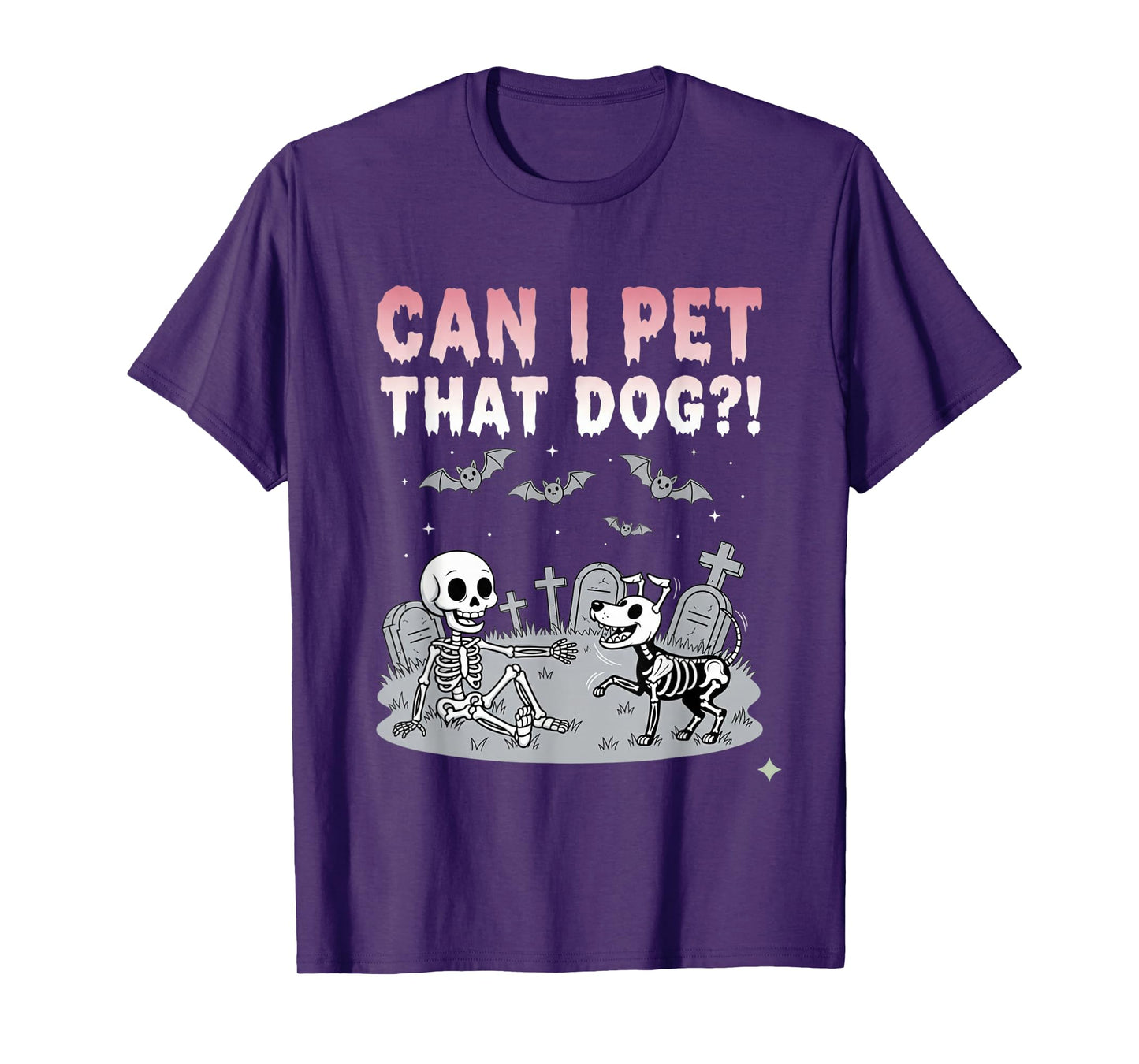 Can I Pet That Dog Lover Funny Skeleton Halloween Graveyard T-Shirt