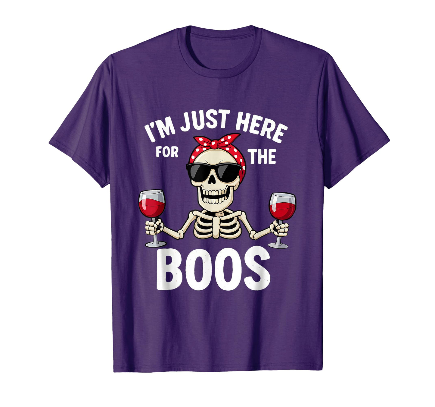 Funny Skeleton Halloween Women I'm Just Here for The Boos T-Shirt