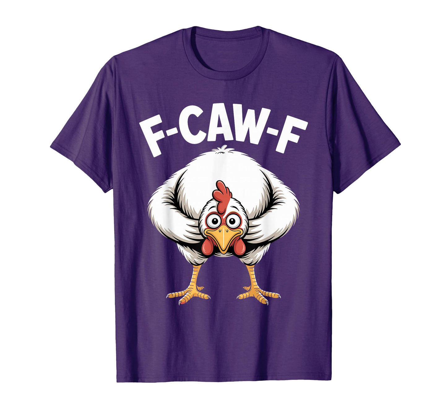 F-Caw-F Chicken Crow White Rooster Funny F-Caw-F Adult Humor T-Shirt