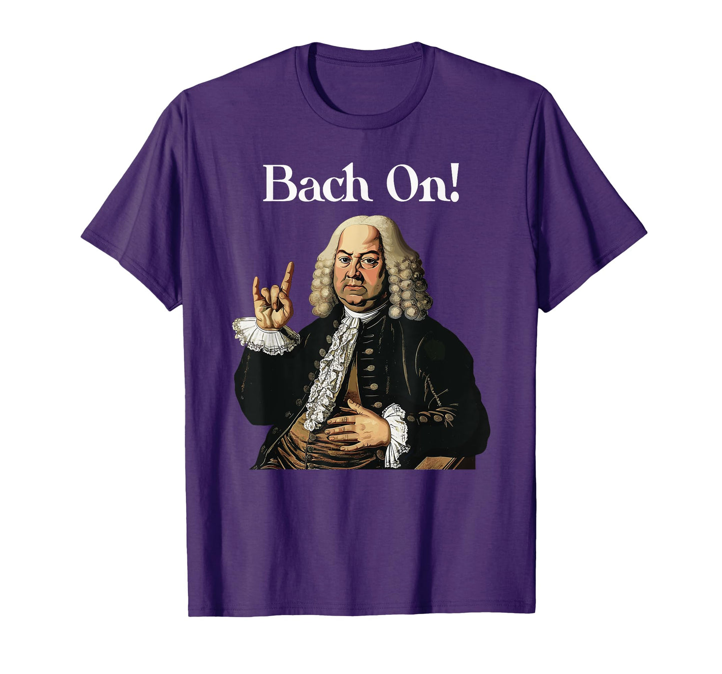 Funny J.S. Bach On for Baroque Classical Musician T-Shirt