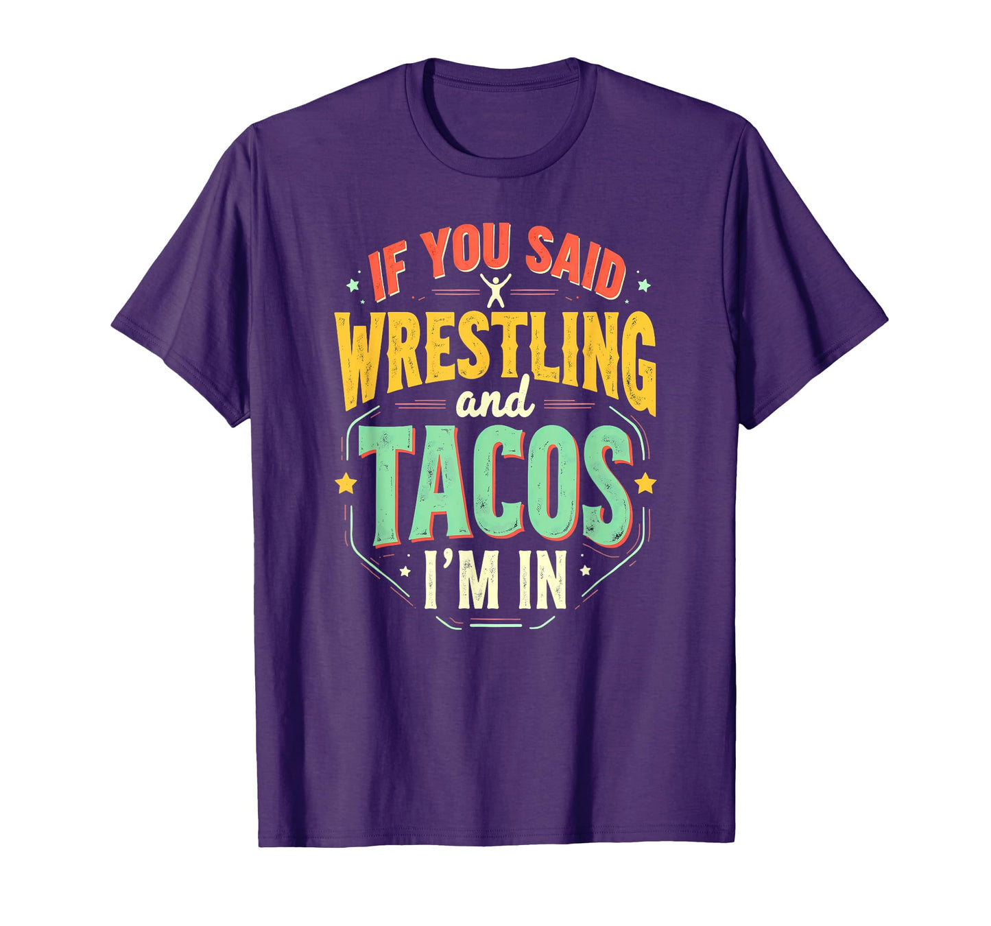 Retro Wrestler If You Said Wrestling & Tacos T-Shirt