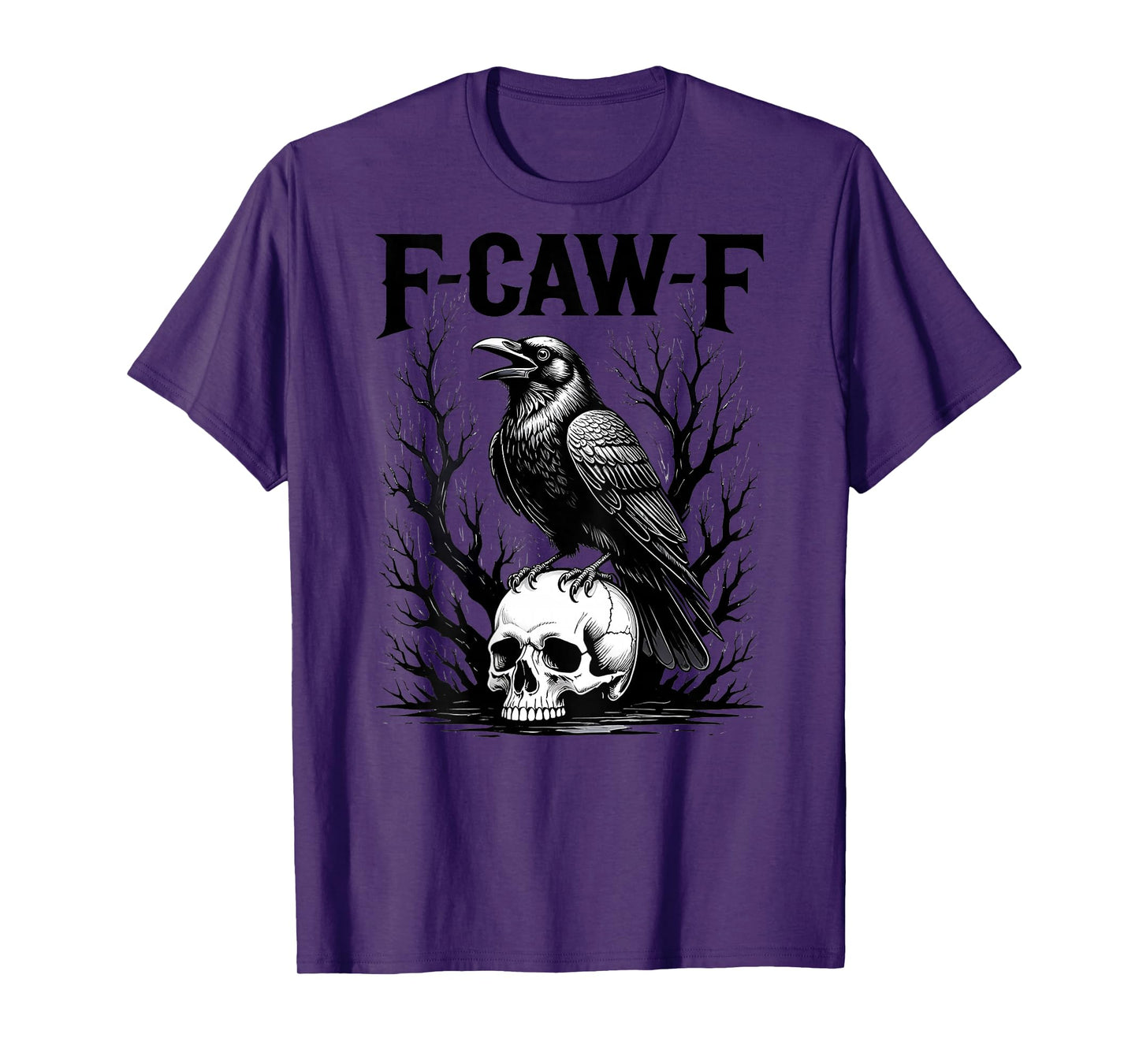 F-Caw-F Crow Funny Black Crow Lover Dark Humor Black Bird T-Shirt