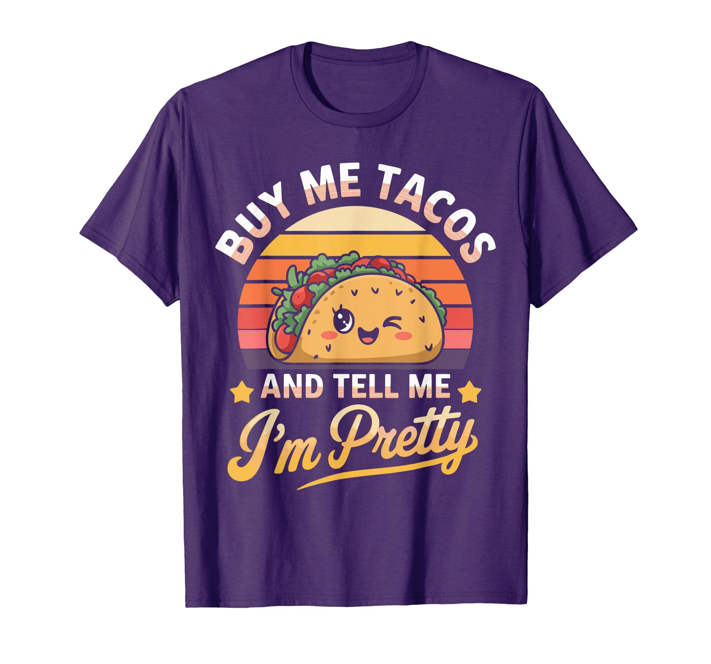 Buy Me Tacos and Tell Me I'm Pretty Funny Taco Day Fiesta T-Shirt