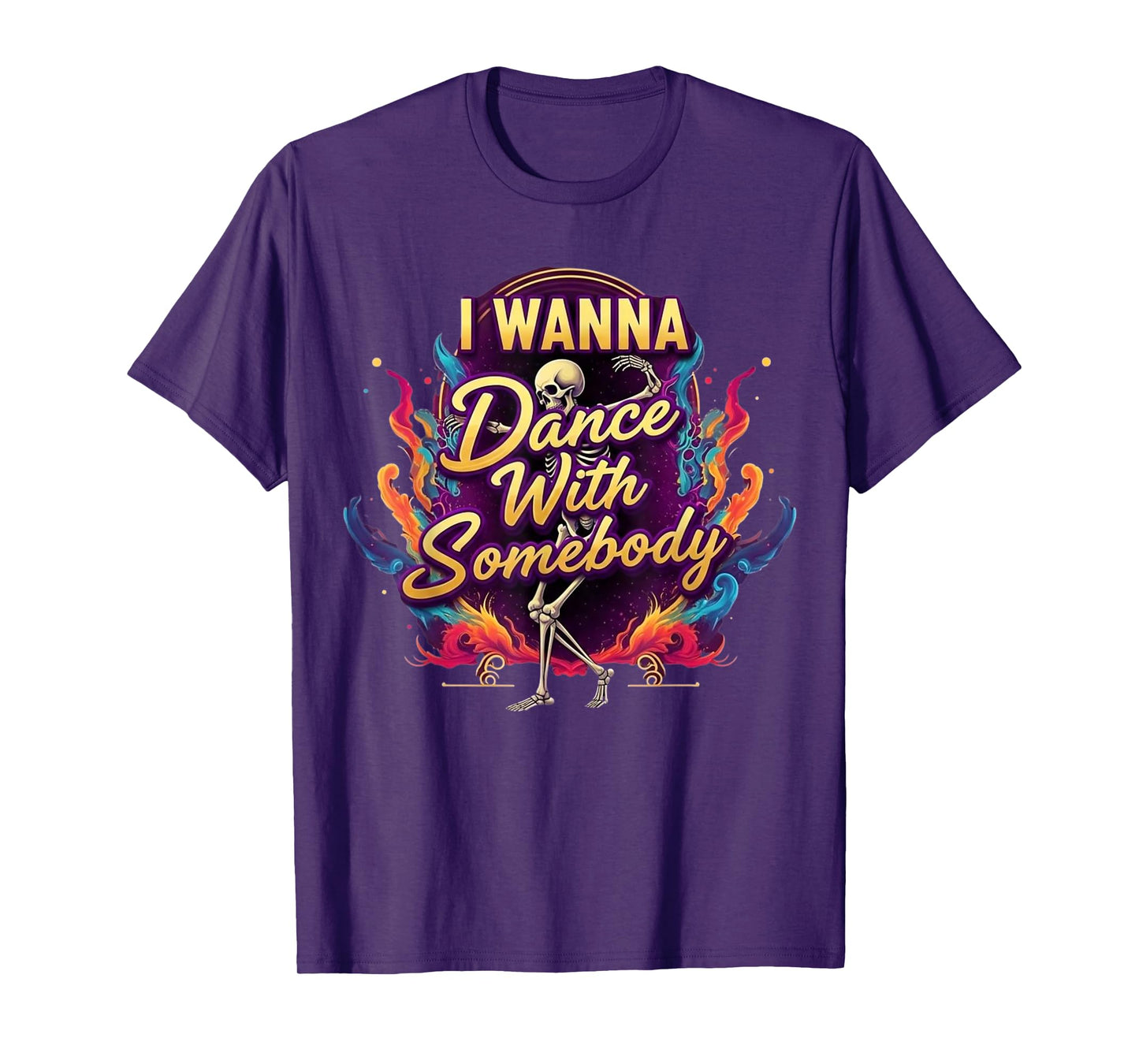 I Wanna Dance with Somebody Skeleton Funny Halloween T-Shirt