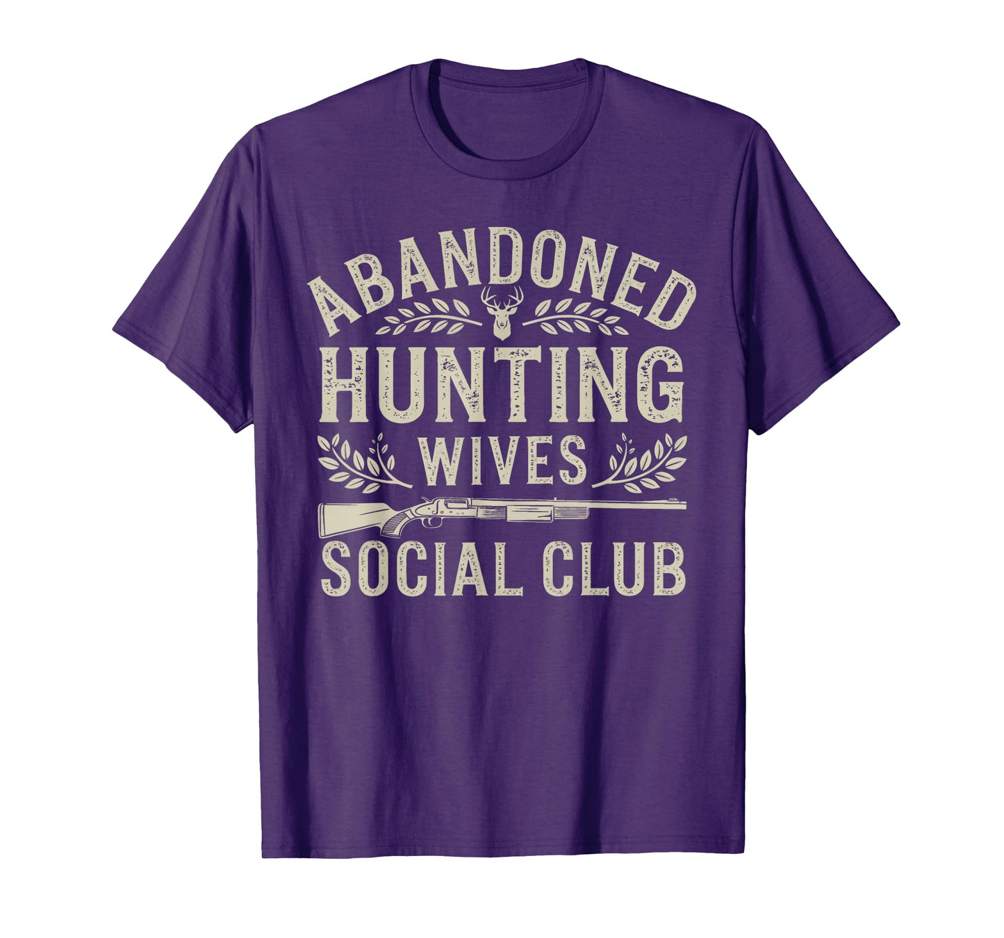 Abandoned Hunting Wives Social Club Deer Gun Fun T-Shirt