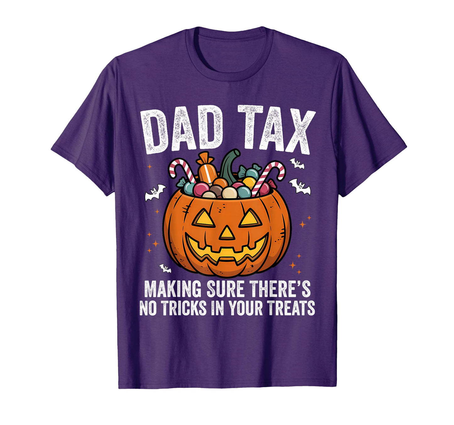 Pumpkin Dad Tax Making Sure There’s No Tricks in Your Treats T-Shirt