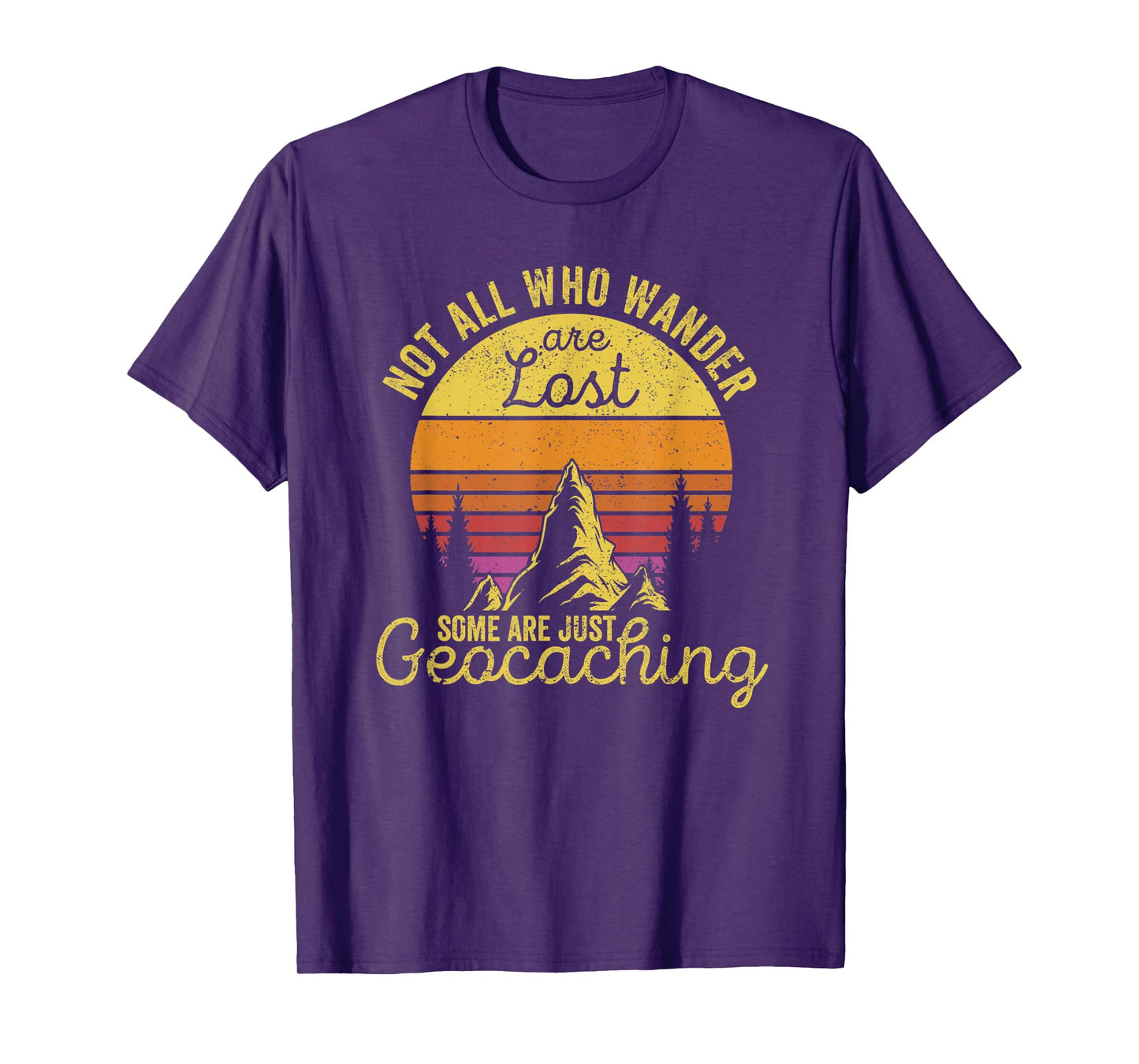 Not All Who Wander Are Lost Funny Geocaching Outdoor Travel T-Shirt