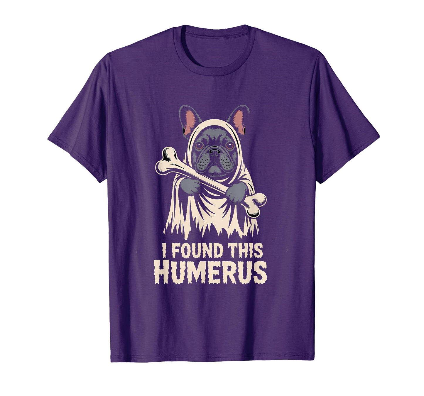 Bulldog Halloween Ghost Funny Ghoul Dog I Found This Humerus T-Shirt
