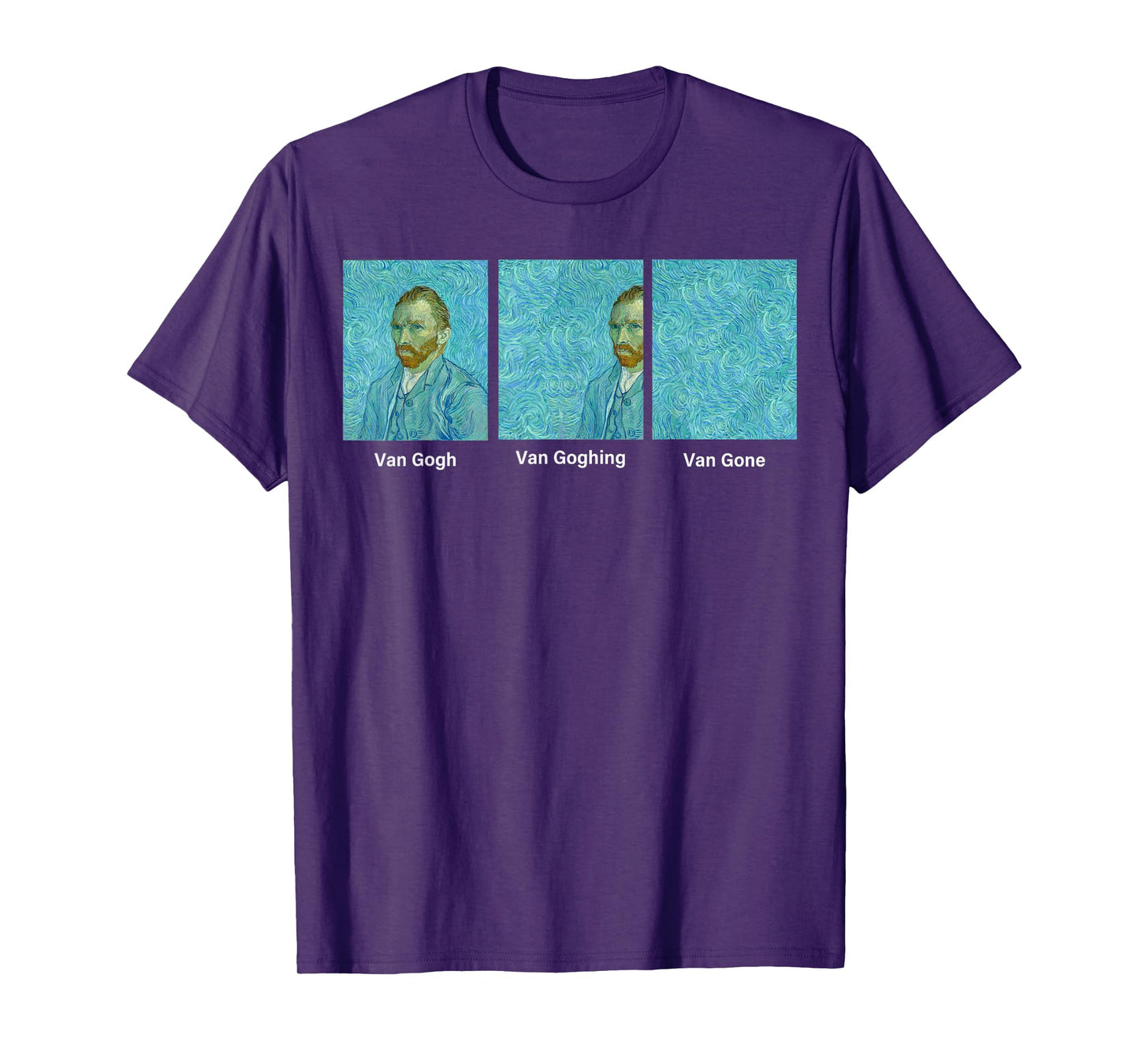 Van Gogh Van Going Van Gone funny art lover T-Shirt