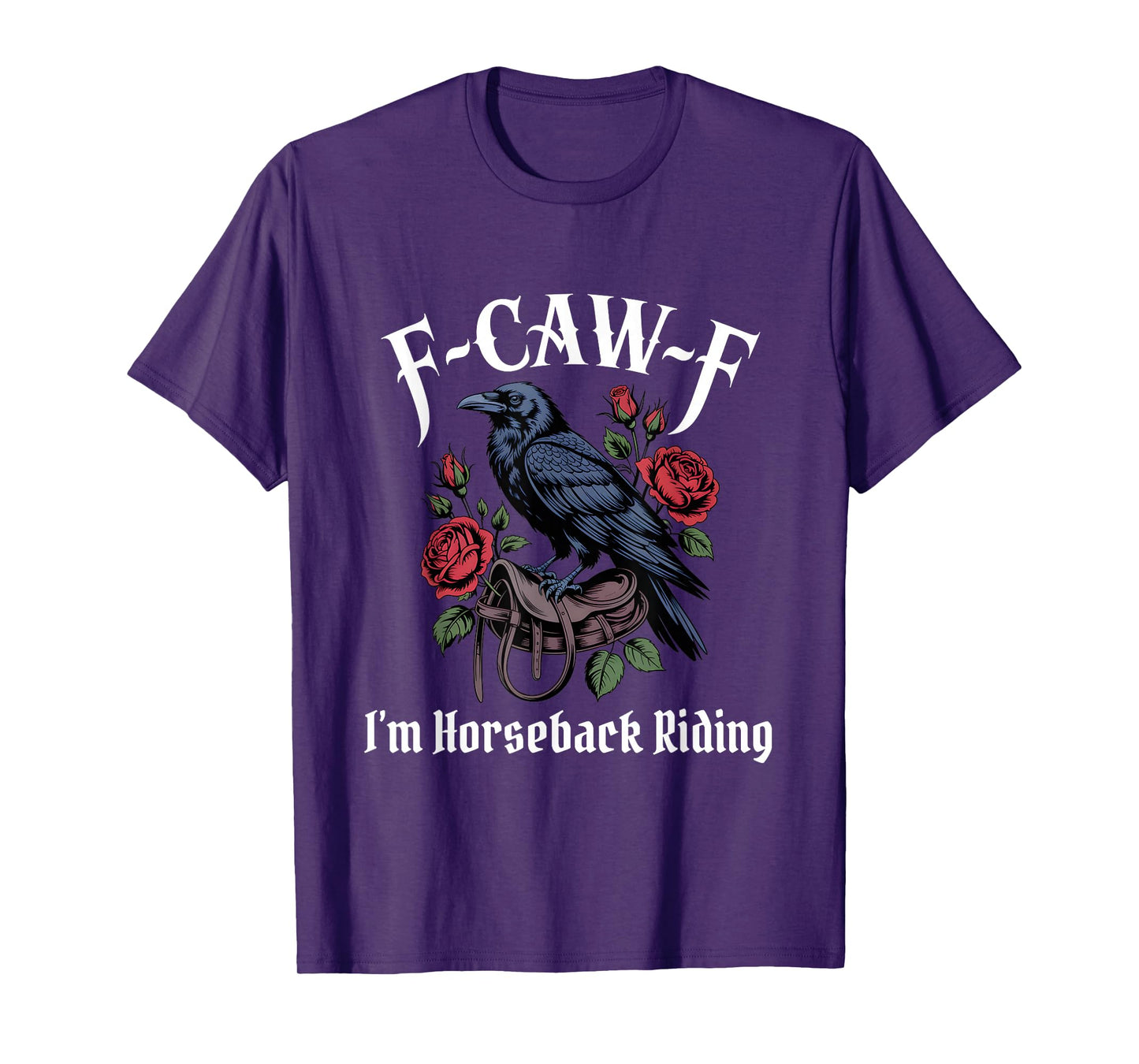 Funny F-Caw-F Horseback Riding Gothic T-Shirt