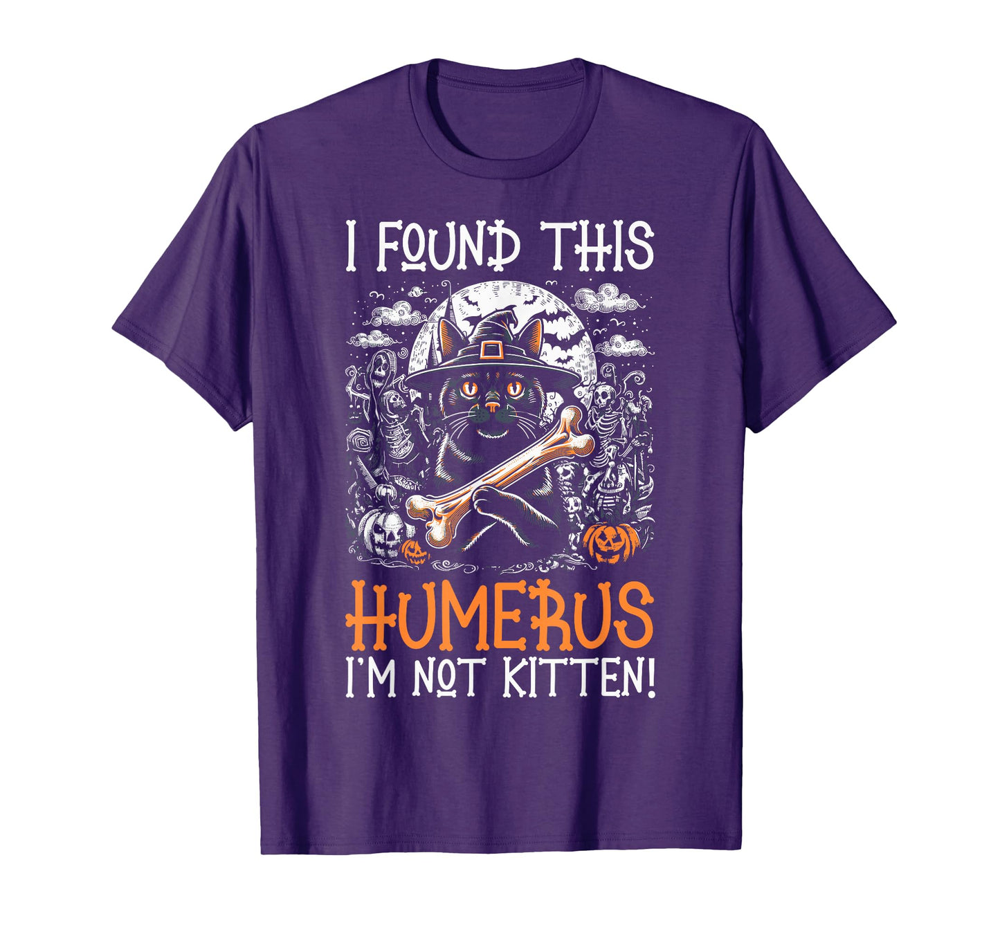 I Found This Humerus I'm Not Kitten - Funny Cat Halloween T-Shirt