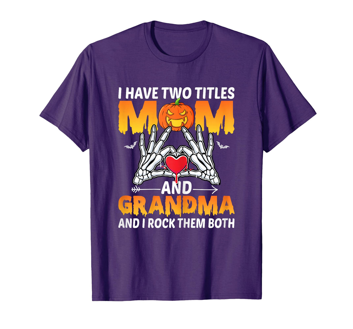 I Have Two Titles Mom and Grandma Skeleton Heart Halloween T-Shirt