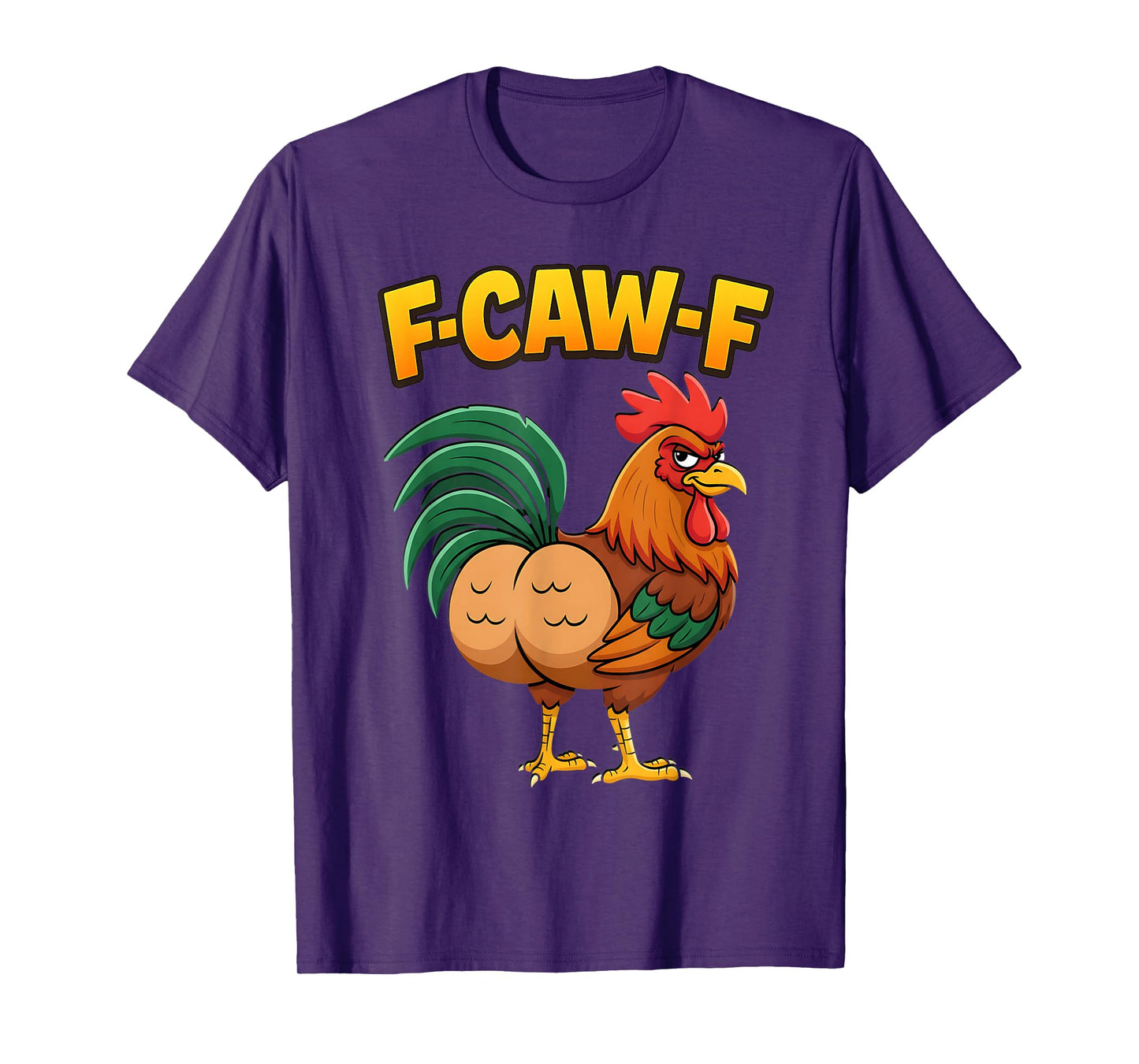 F-Caw-F Rooster Meme Funny Chicken Humor Joke F'CAW-F T-Shirt