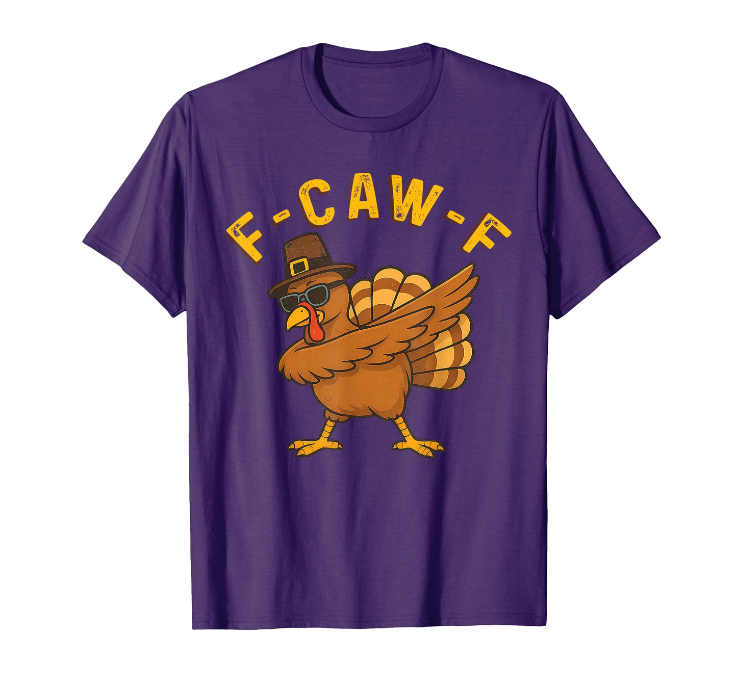 Funny Thanksgiving Adult Humor Dabbing Turkey F-CAW-F Dab T-Shirt