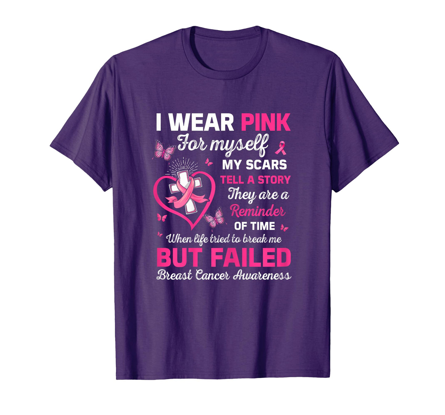 I Wear Pink For Myself My Scars But Failed Breast Cancer T-Shirt