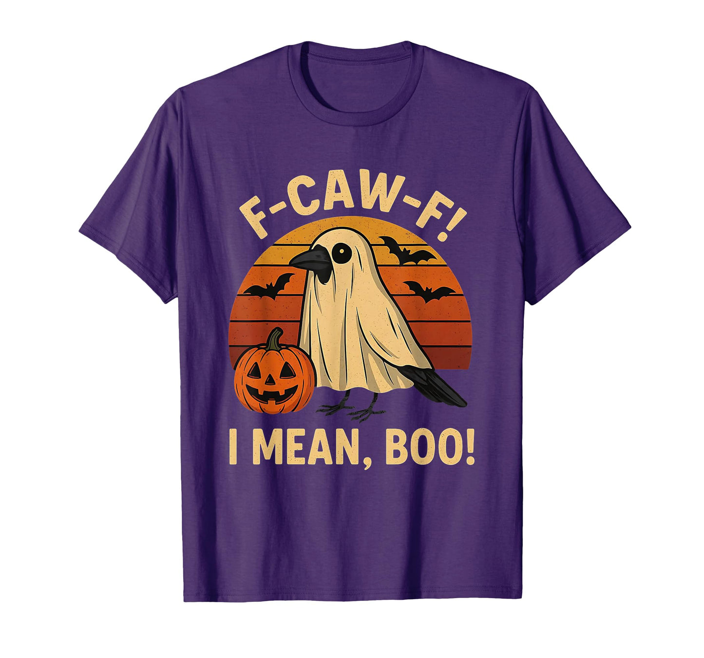 F-Caw-F I Mean Boo Funny Halloween Crow Sheet Ghost T-Shirt