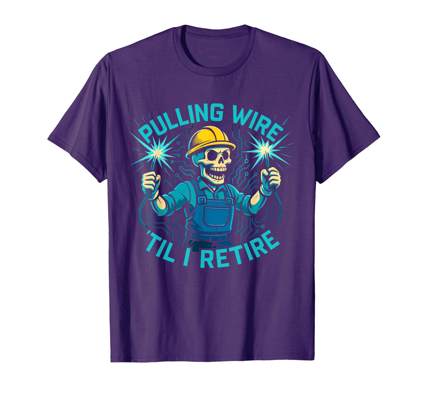 Pulling Wire Til I Retire Skeleton Electrician Humor T-Shirt
