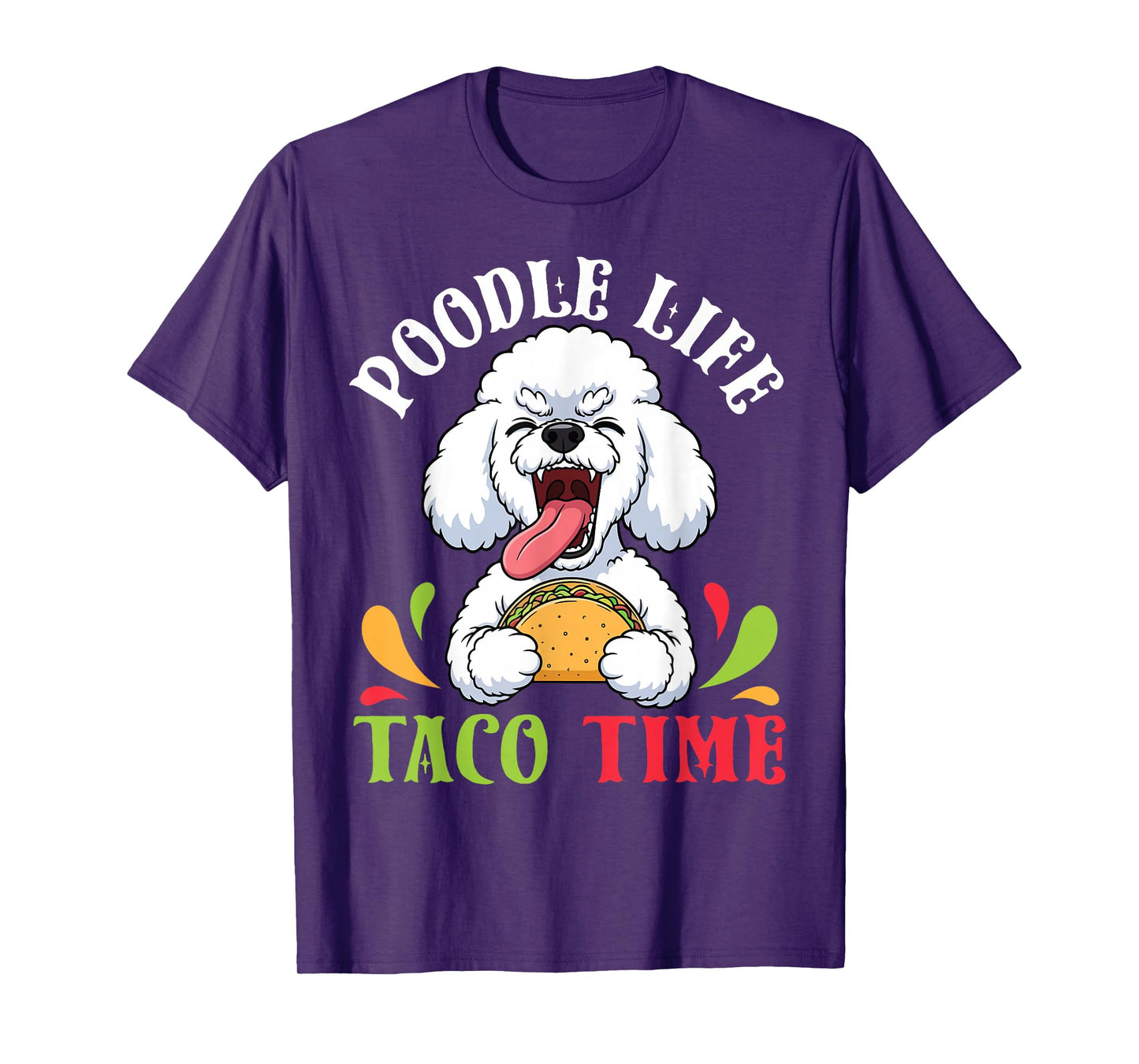 Poodle Dog Life Taco Time Mexican Food Lover Mother Father T-Shirt