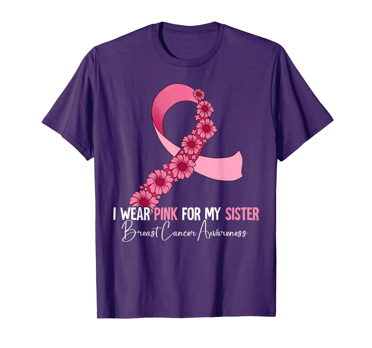 I Wear Pink For My Sister Breast Cancer Awareness T-Shirt