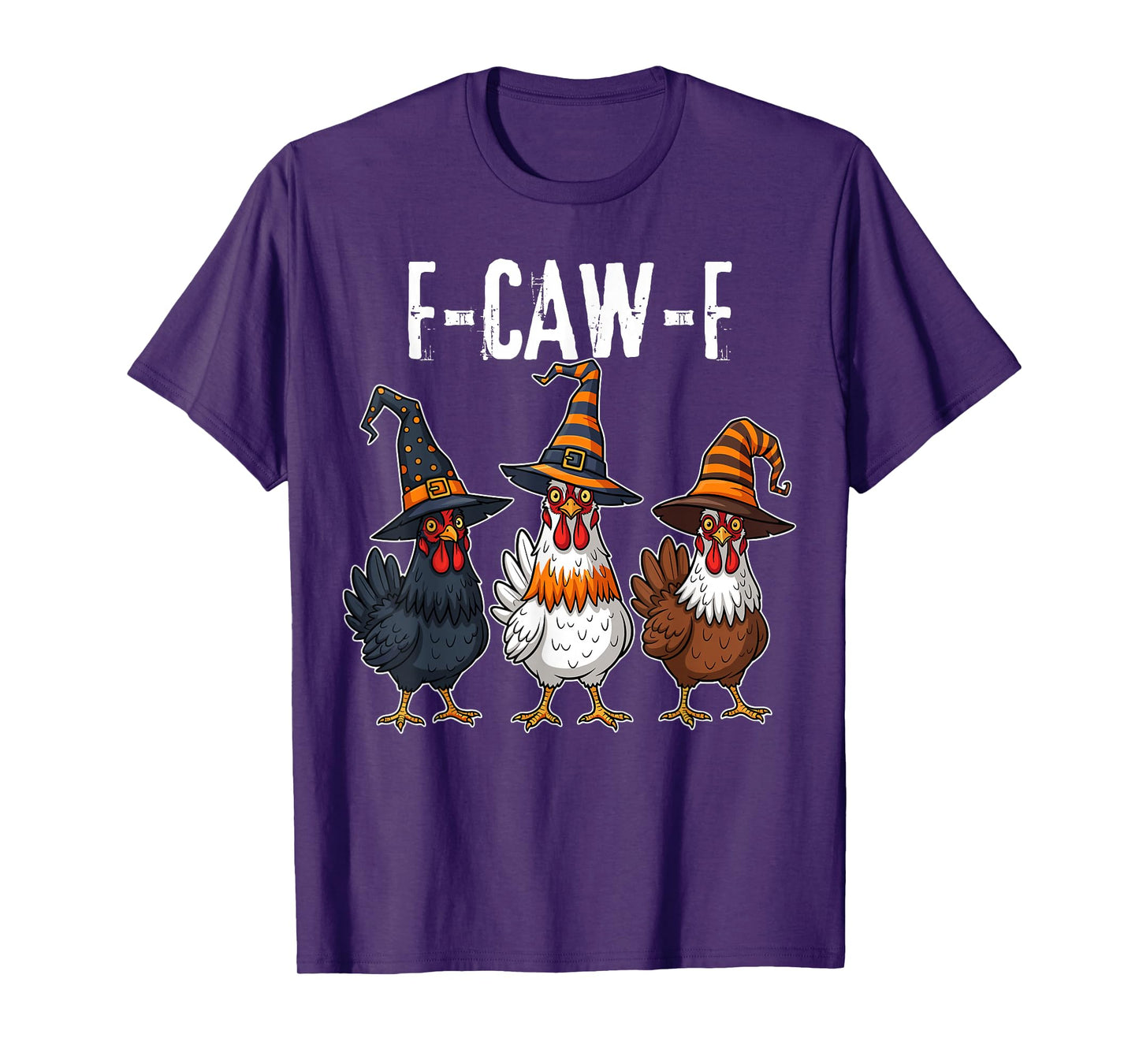 F-Caw-F Funny Chicken Humor Halloween Quote Rooster Meme T-Shirt