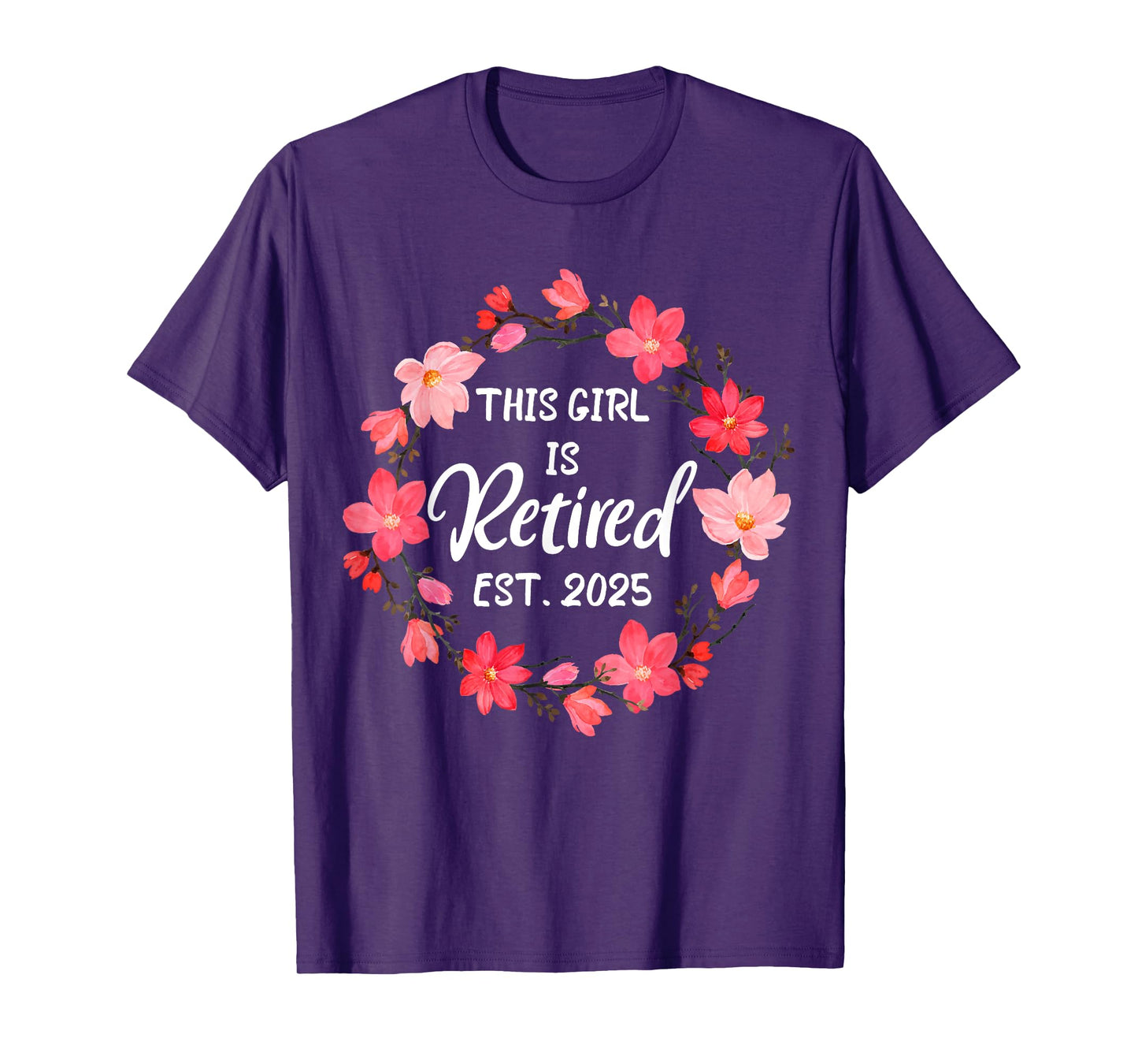 This Girls Is Retired Floral 2025 Funny Retirement women T-Shirt
