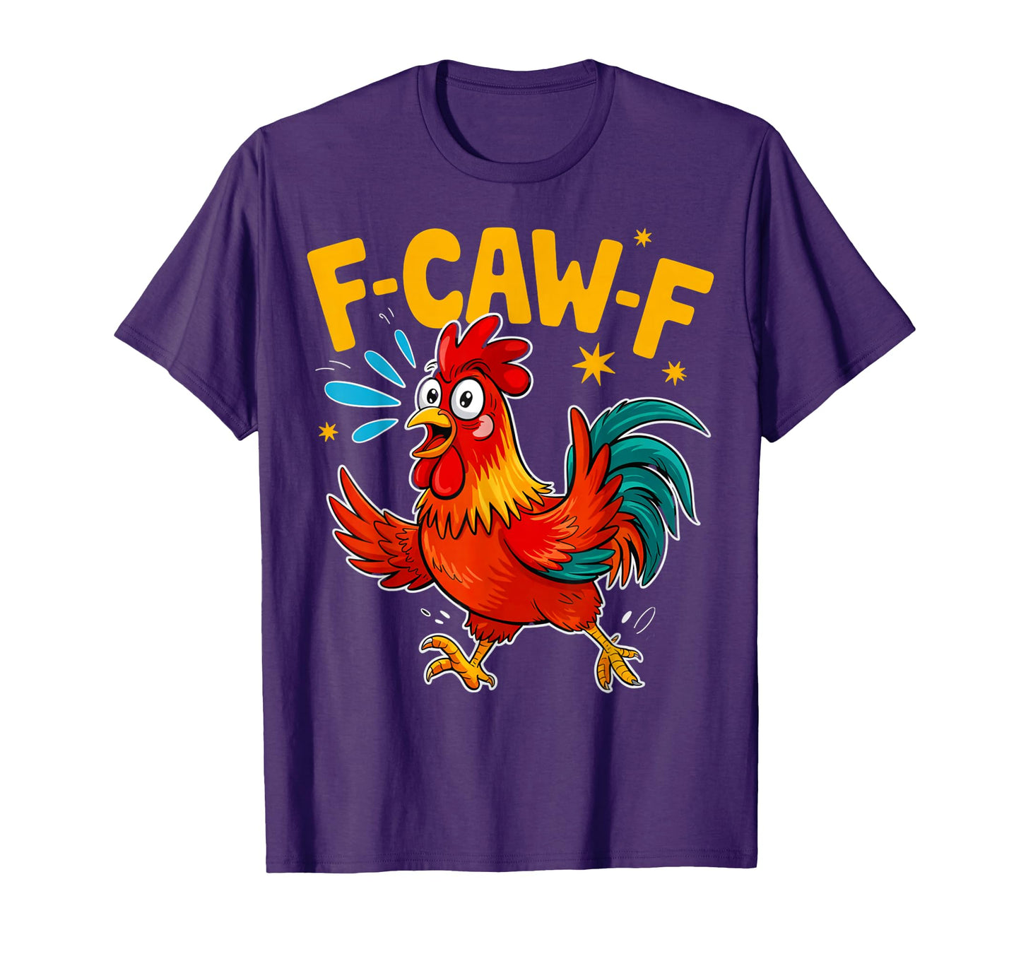 F-Caw-F Silly Rooster Chicken Joke Farm Humor T-Shirt