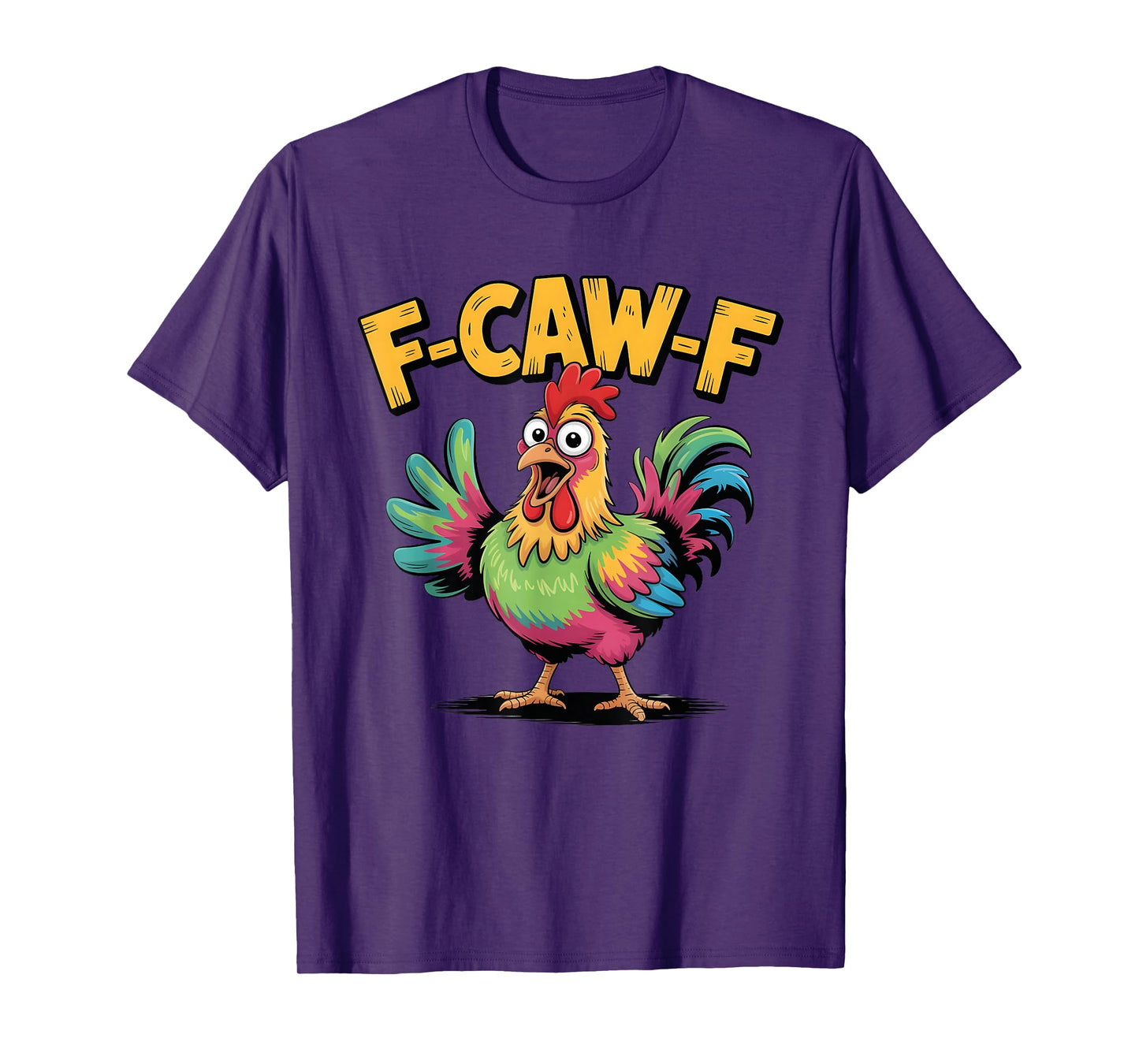 F-Caw-F Funny Chicken Humor F-Caw-F Quote Rooster Meme tee T-Shirt