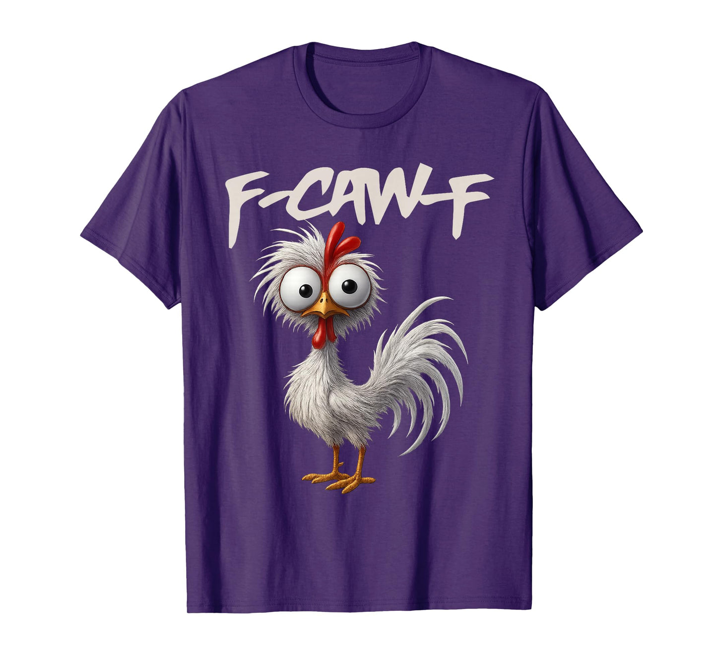 F-Caw-F Funny Chicken Humor F-Caw-F Quote Rooster Meme T-Shirt