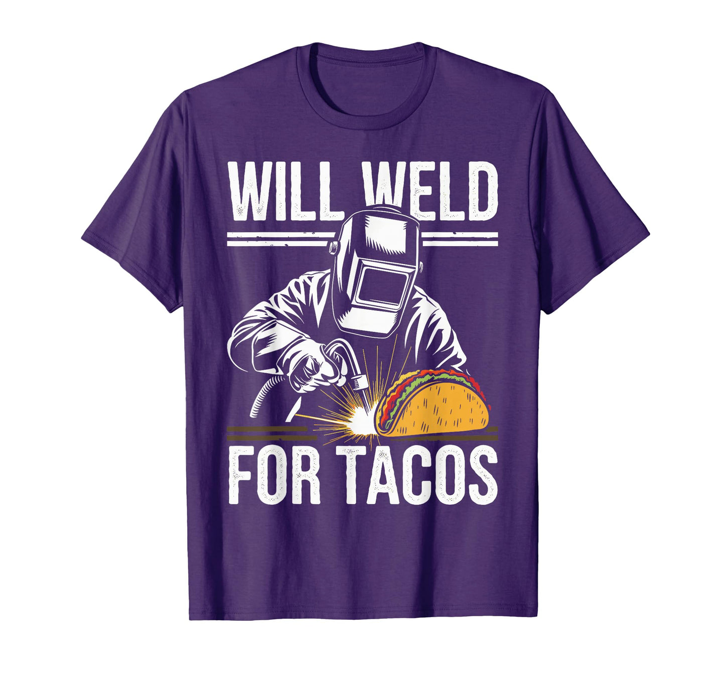 Will Weld For Tacos Funny Welding T-Shirt