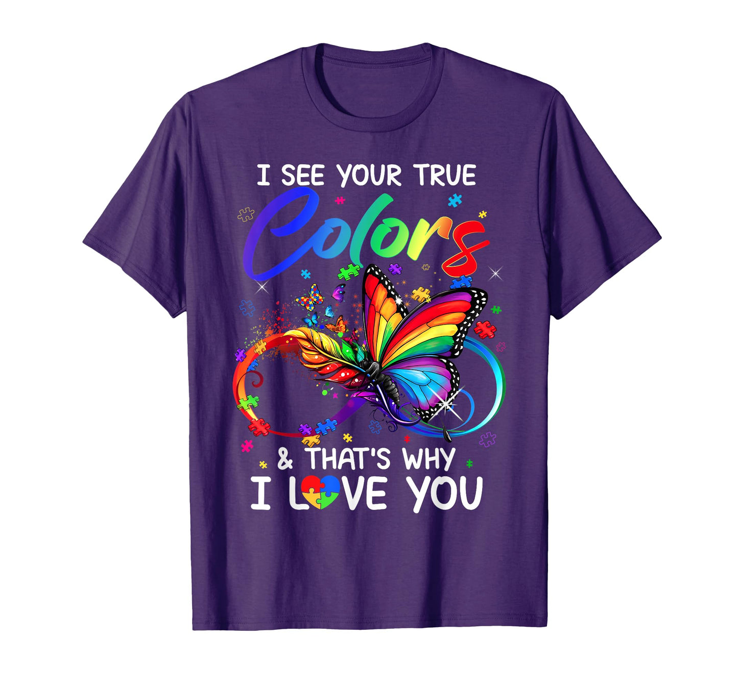 I See Your True Colors Butterfly Infinity Autism Awareness T-Shirt