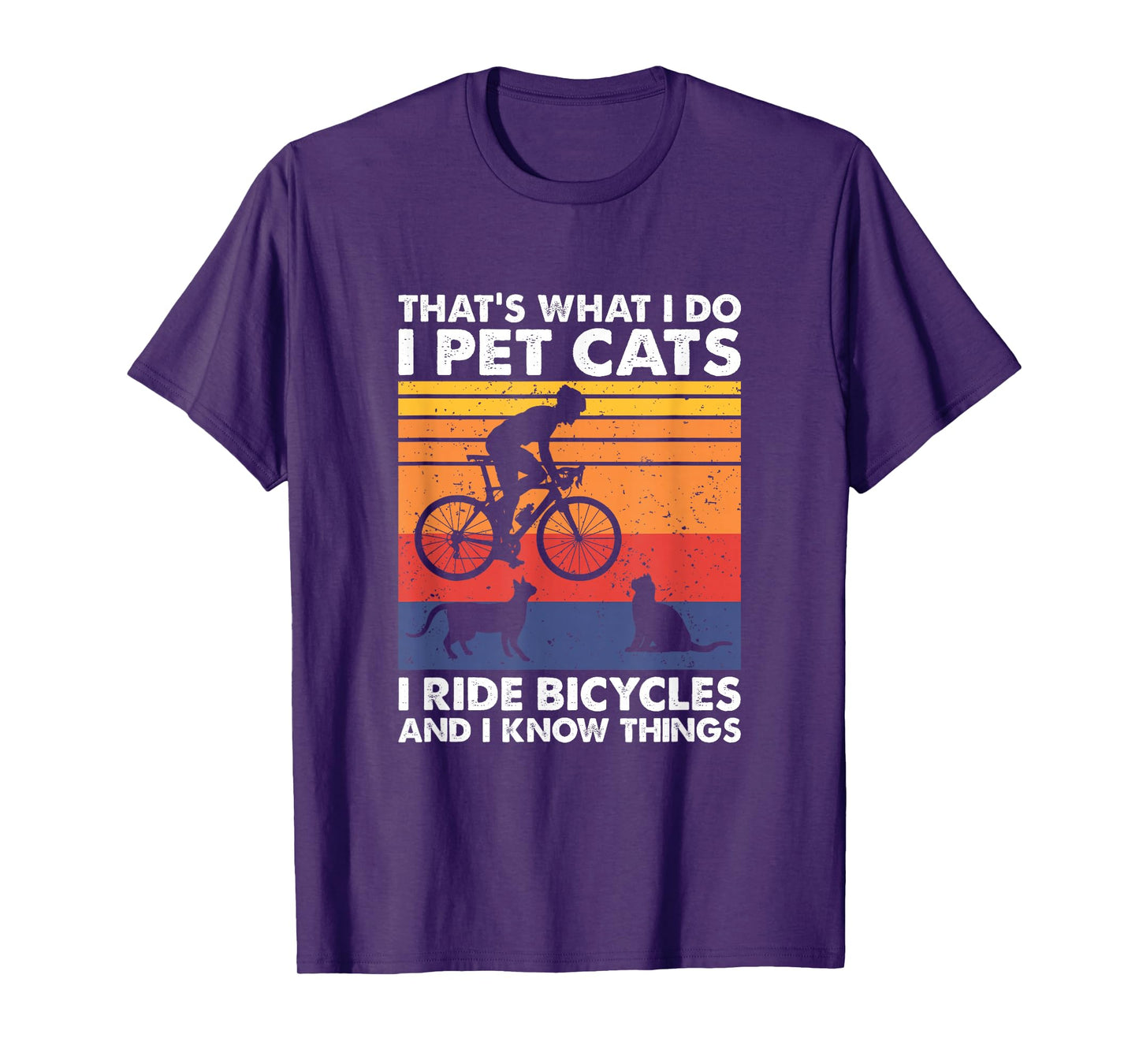 I Pet Cats I Ride Bicycles And I Know Things, Funny Cycling T-Shirt