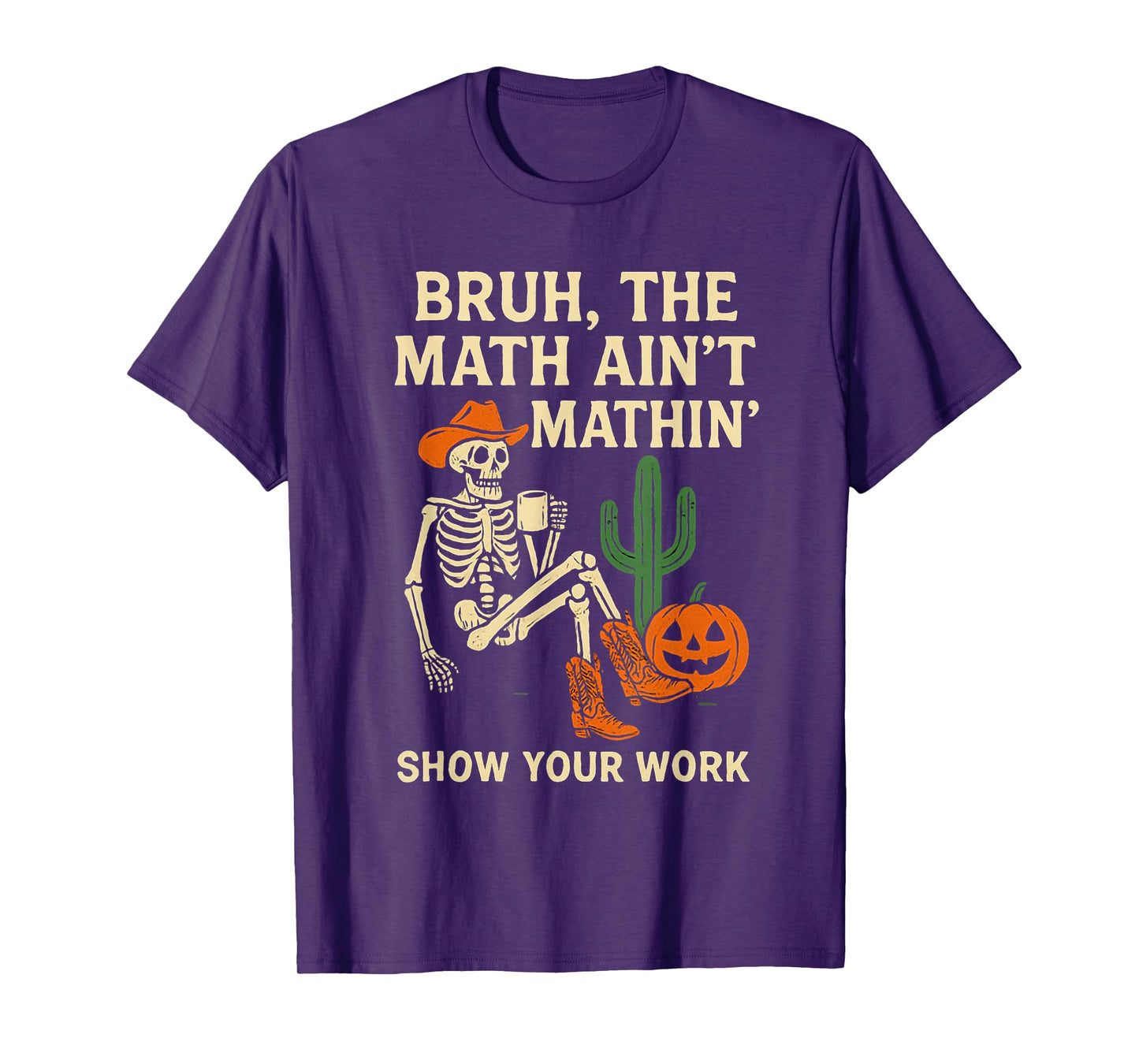 Bruh Math Aint Mathin Skeleton Funny Halloween T-Shirt