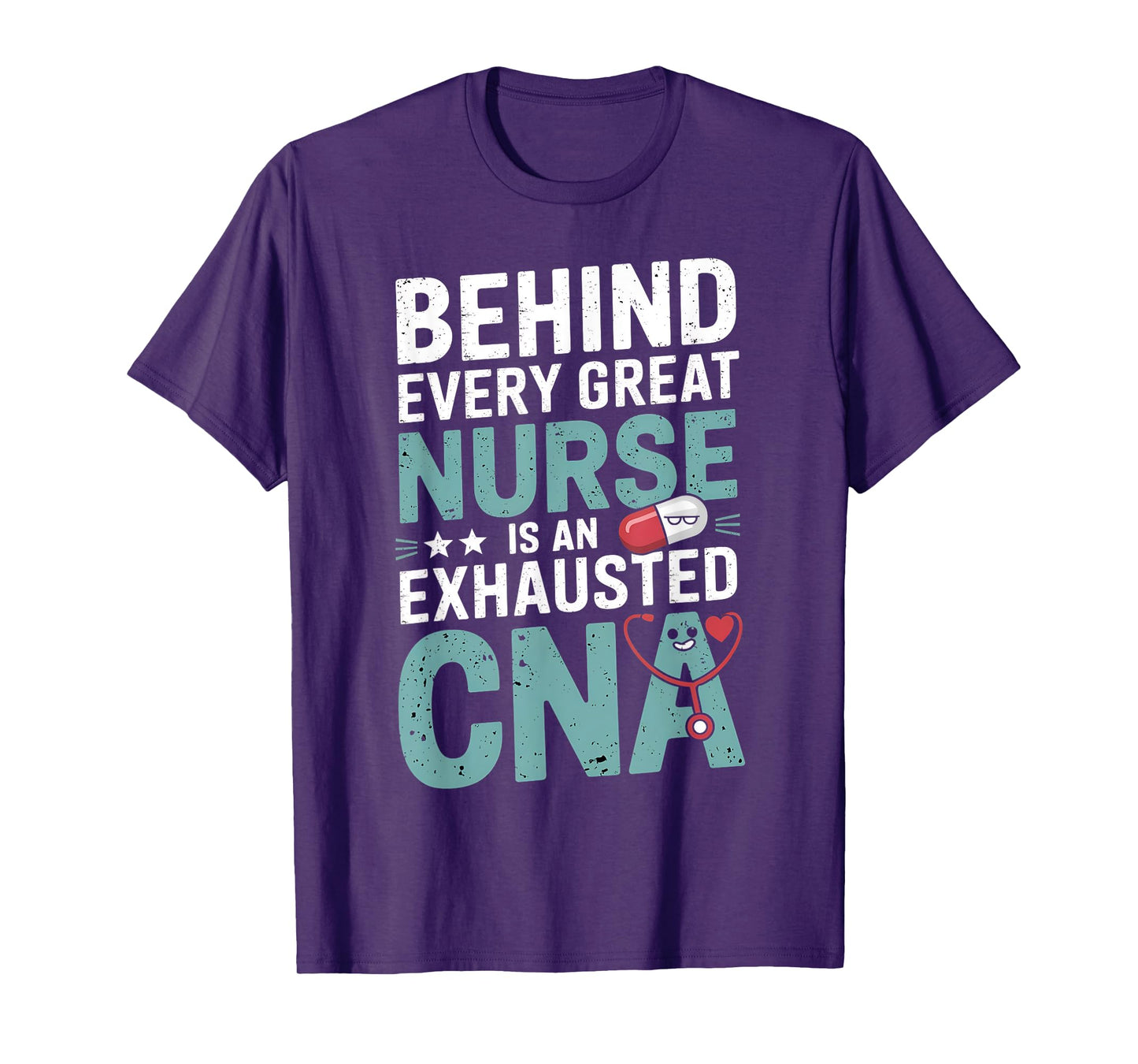 Behind Every Great Nurse Exhausted CNA T-Shirt