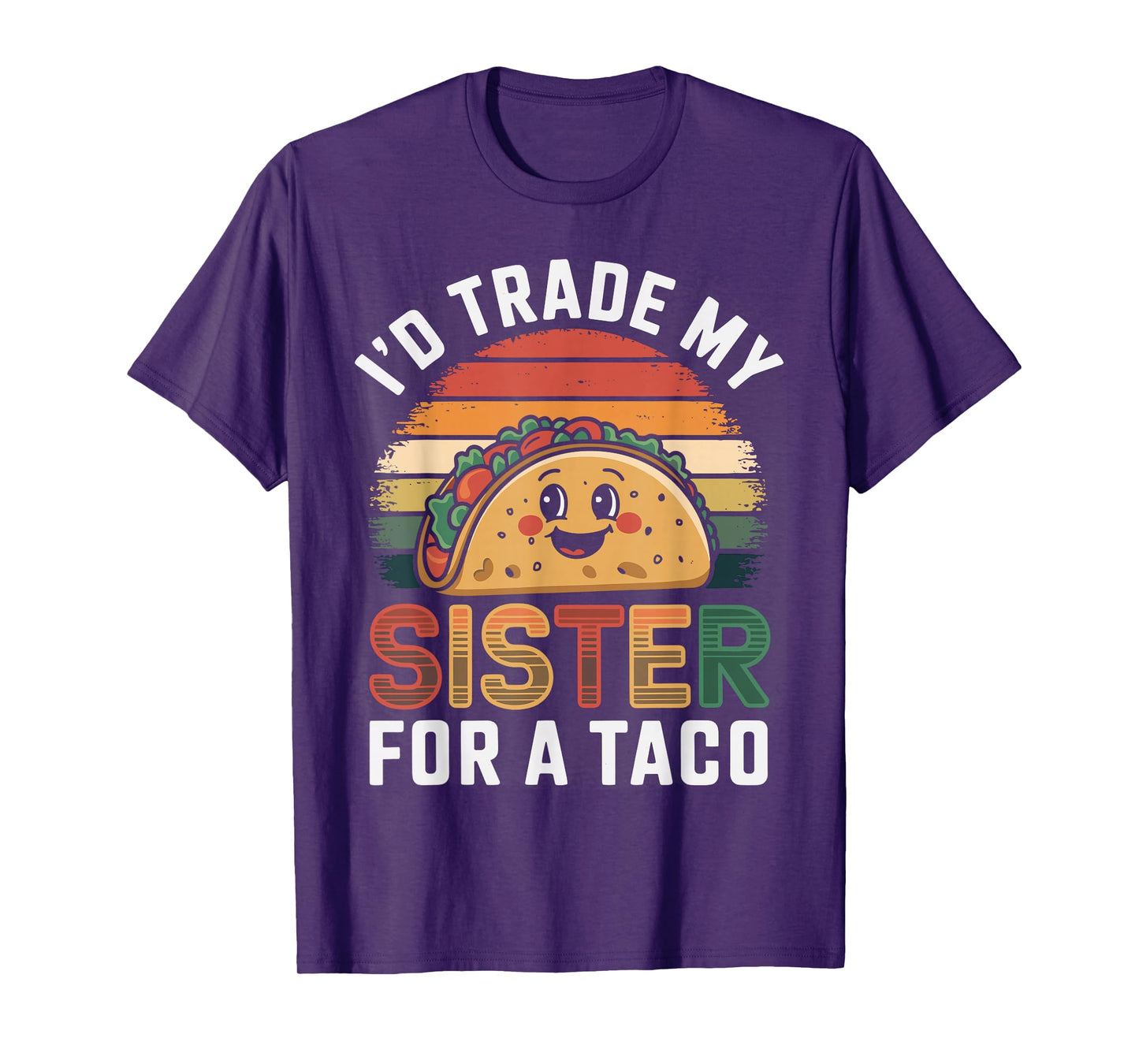 I'd Trade My Sister for A Tacos Funny Taco Day Fiesta Party T-Shirt