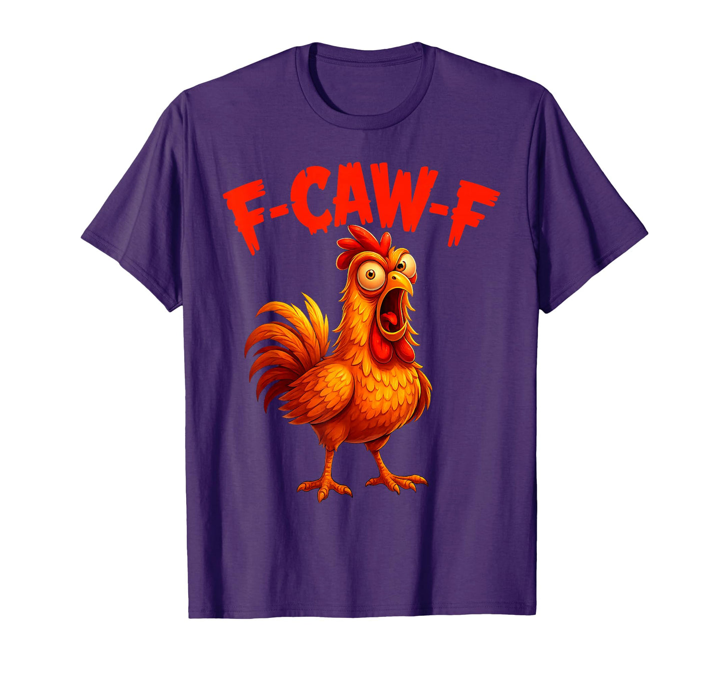 F-Caw-F Funny Chicken Humor F-Caw-F Quote Rooster Meme T-Shirt