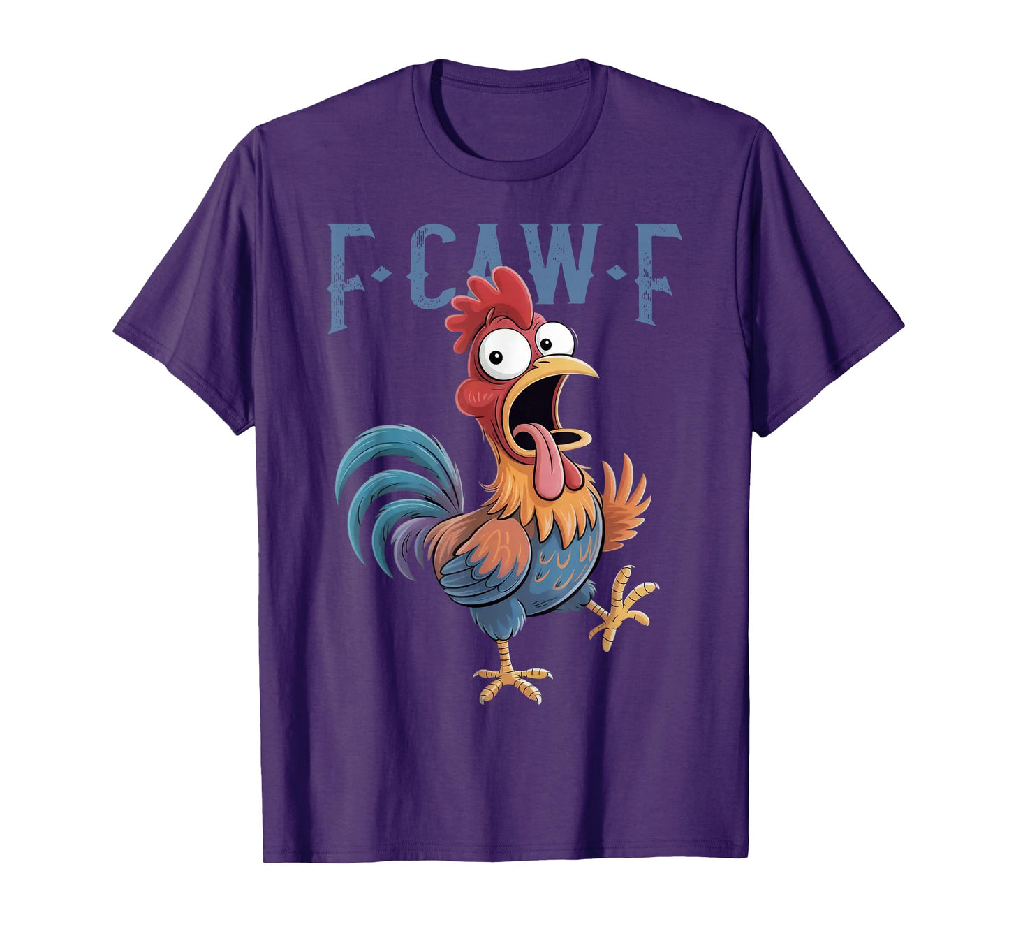 F-Caw-F Funny Chicken Humor F-Caw-F Quote Rooster Meme T-Shirt