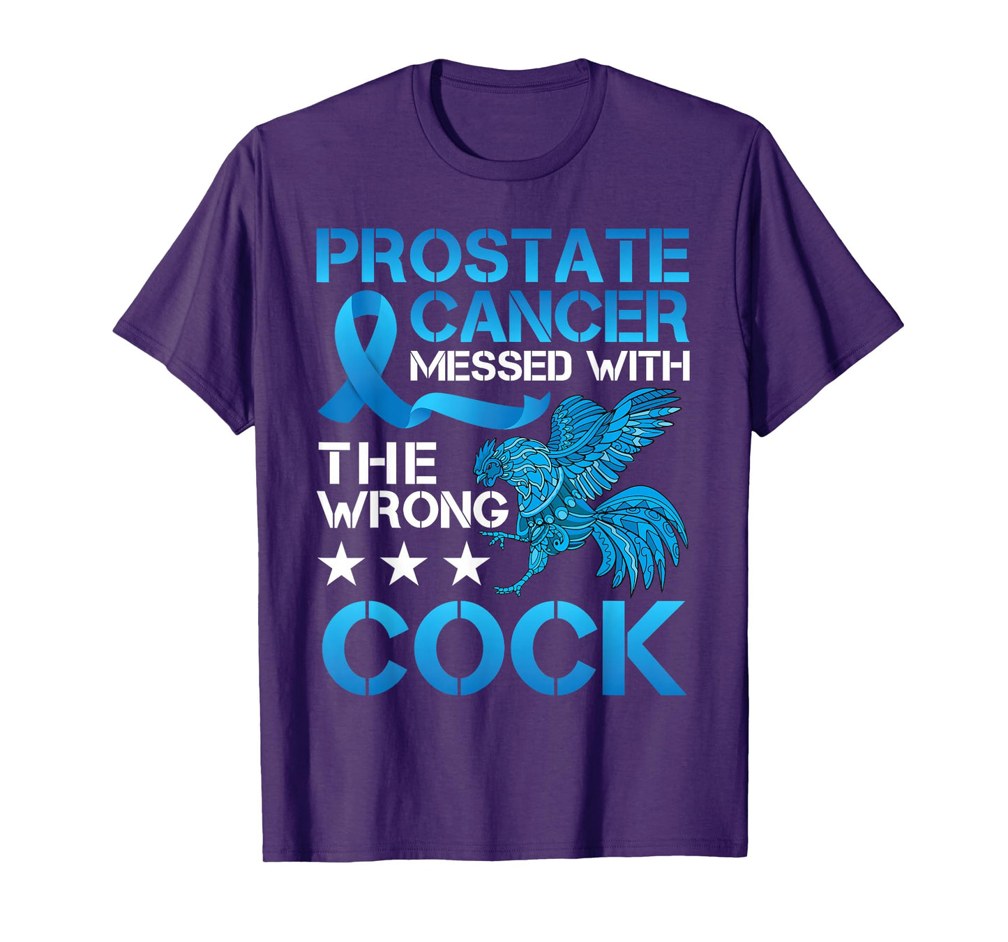 Prostate Cancer Messed With The Wrong Cock Cancer Warrior T-Shirt