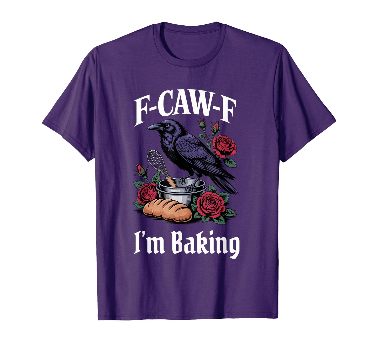 Funny F-Caw-F Baking Gothic T-Shirt