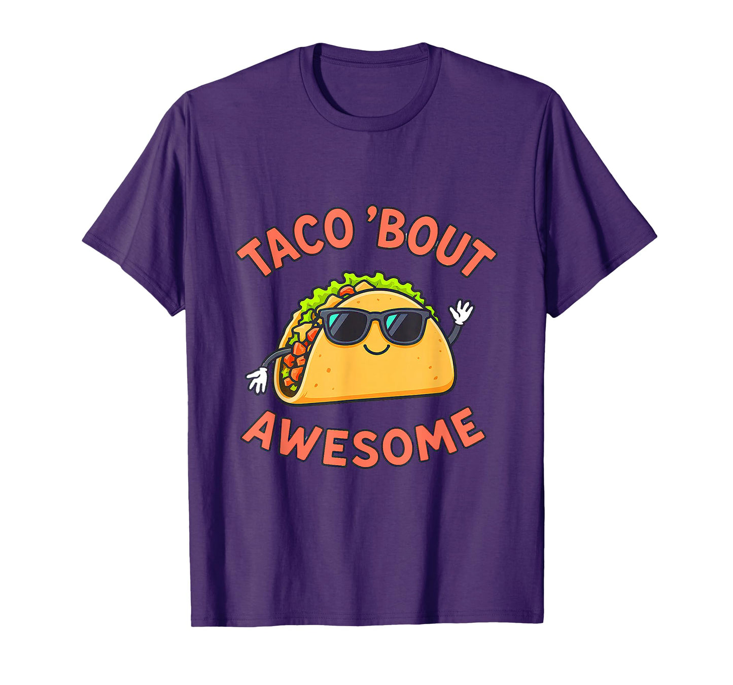 Taco ‘Bout Awesome. Mexican Food Fans Jokes Dad Mom Gifts T-Shirt