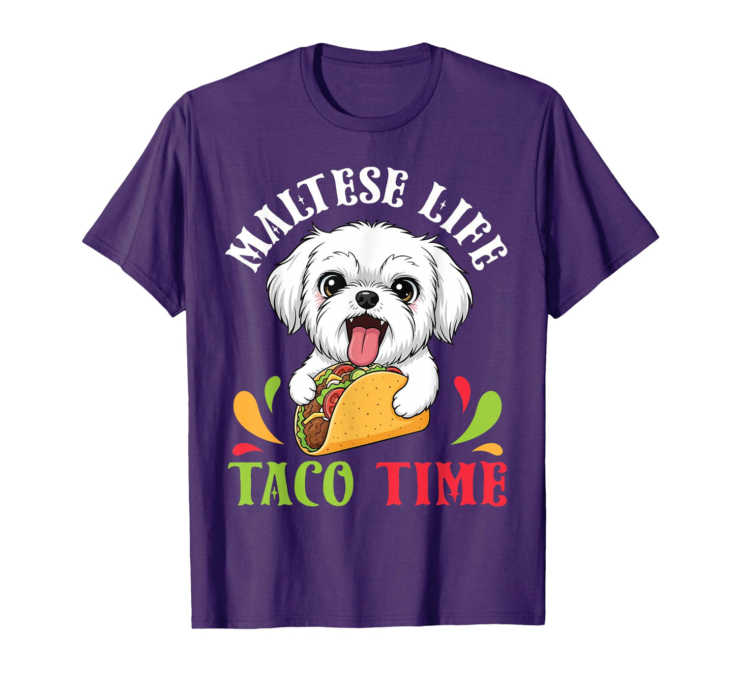 Maltese Dog Life Taco Time Mexican Food Lover Mother Father T-Shirt