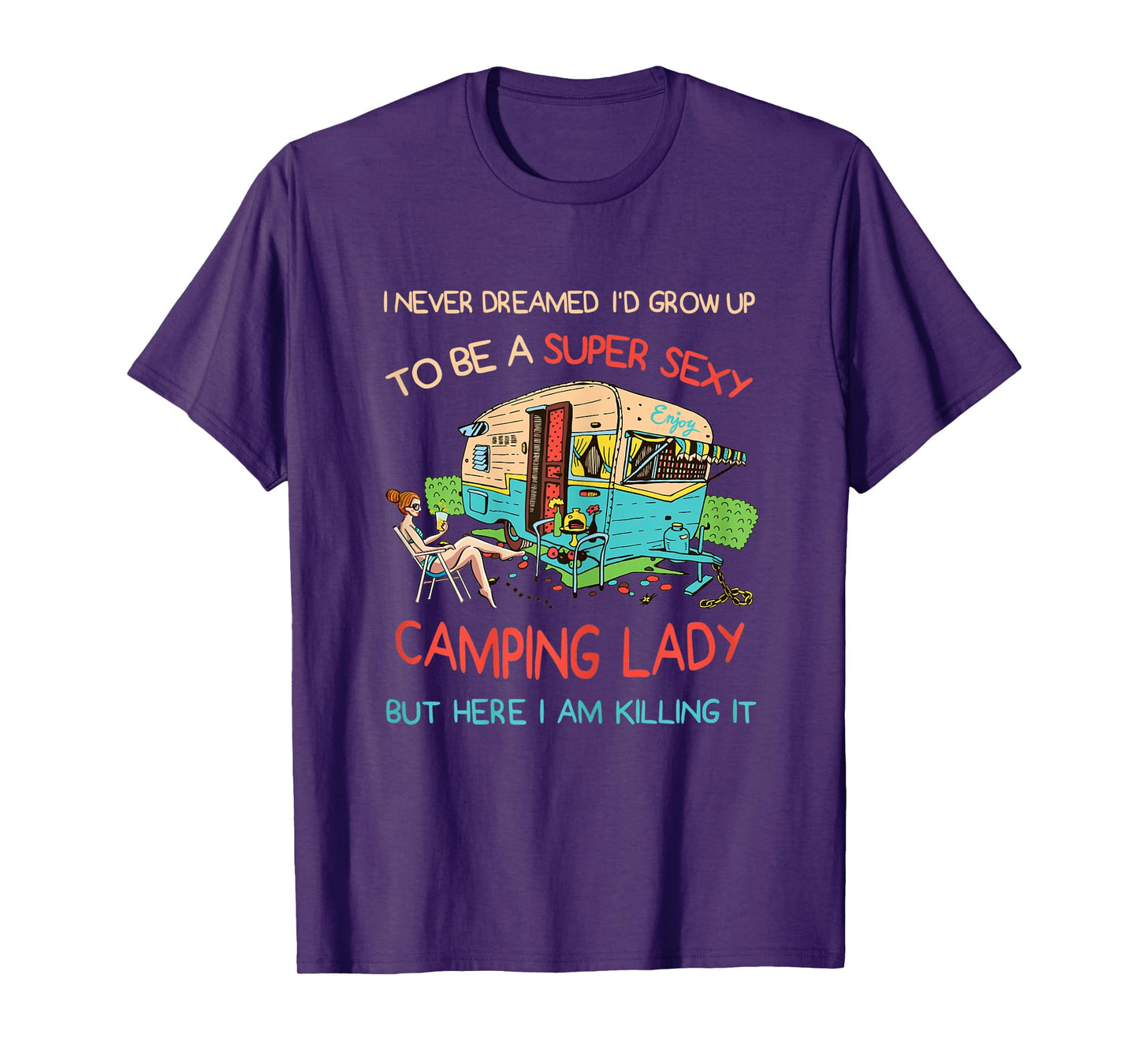 Womens Super Sexy Camping Lady Happy Glamper Glamping Vacation Tee T-Shirt