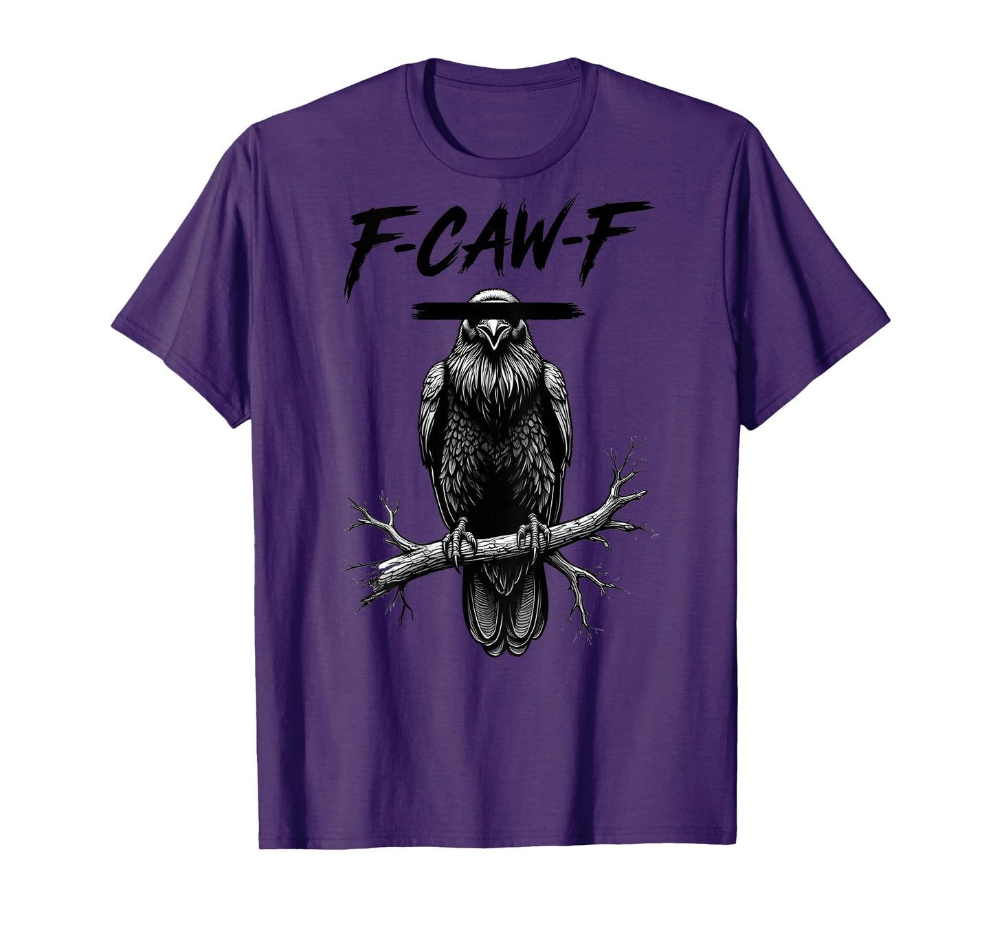 F-Caw-F Crow Funny Black Crow Lover Dark Humor Black Bird T-Shirt