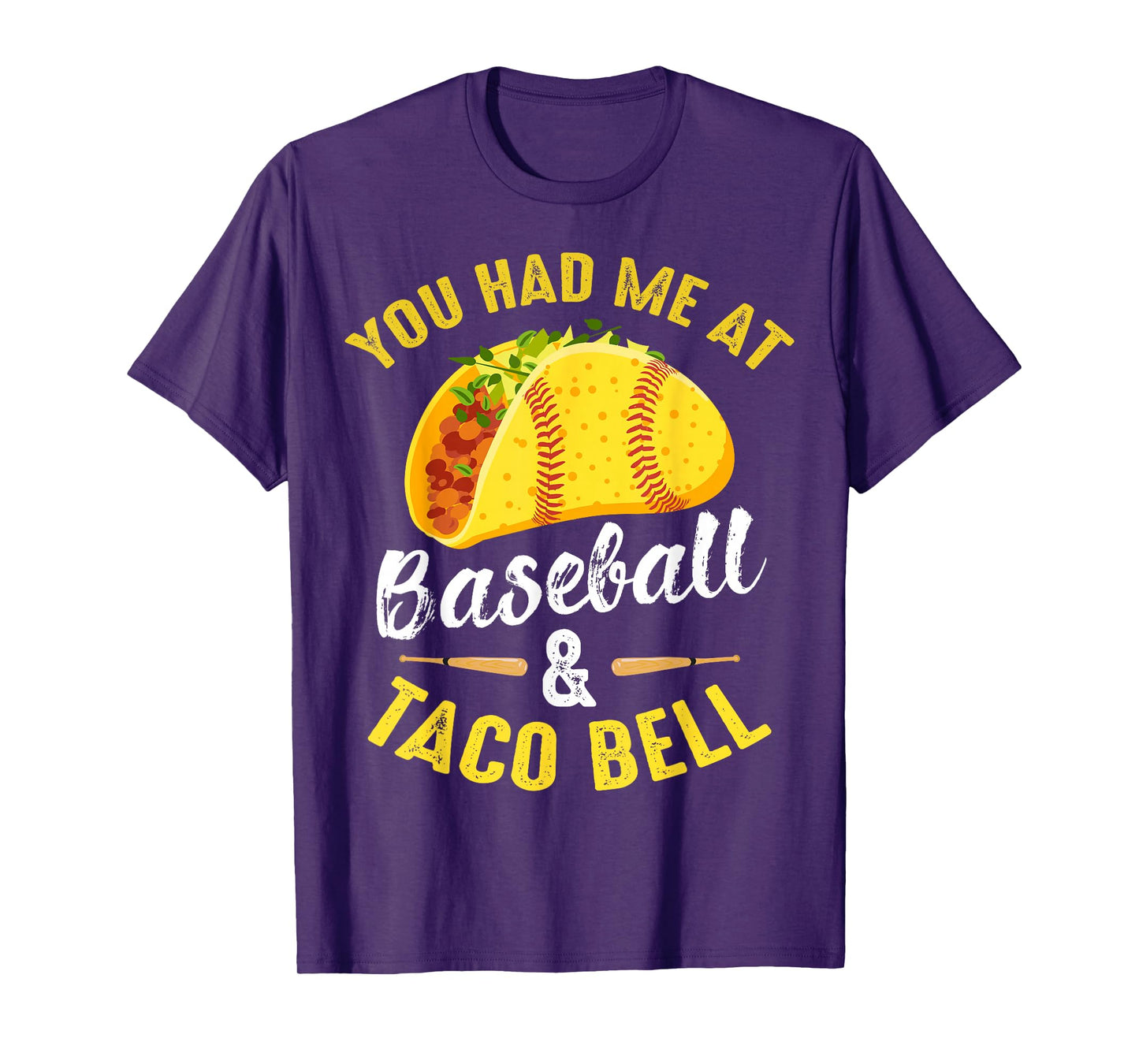 You Had Me At Baseball And Taco Bell Funny Gift T-Shirt