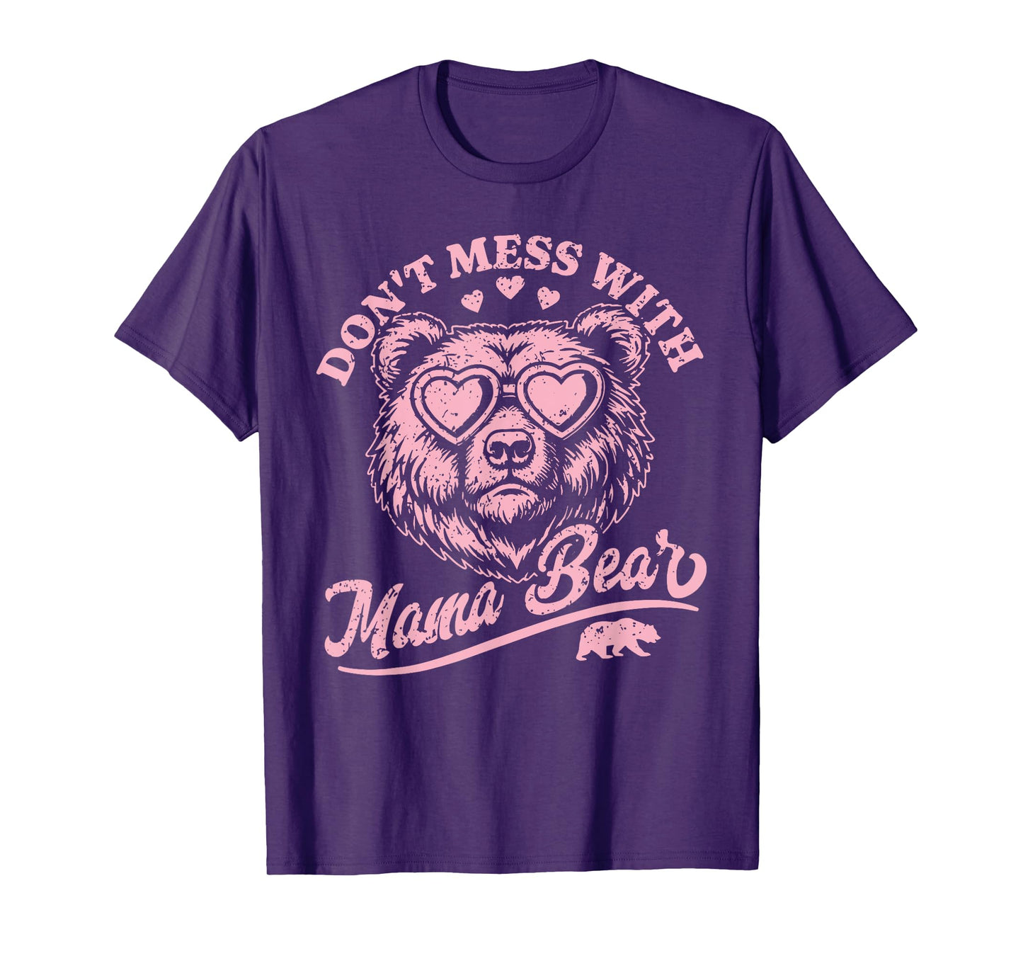 Don't Mess with Mama Bear Mother's Day Women T-Shirt