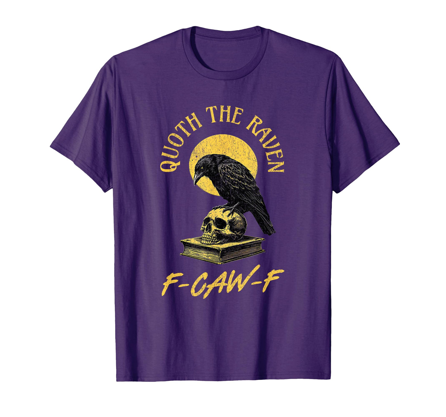 Quoth The Raven F-Caw-F Funny Gothic Poe Halloween T-Shirt