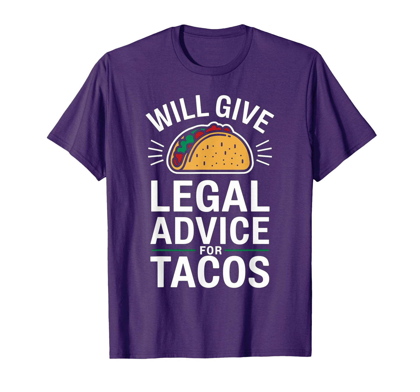 Will Give Legal Advice For Tacos Funny Attorney T-Shirt