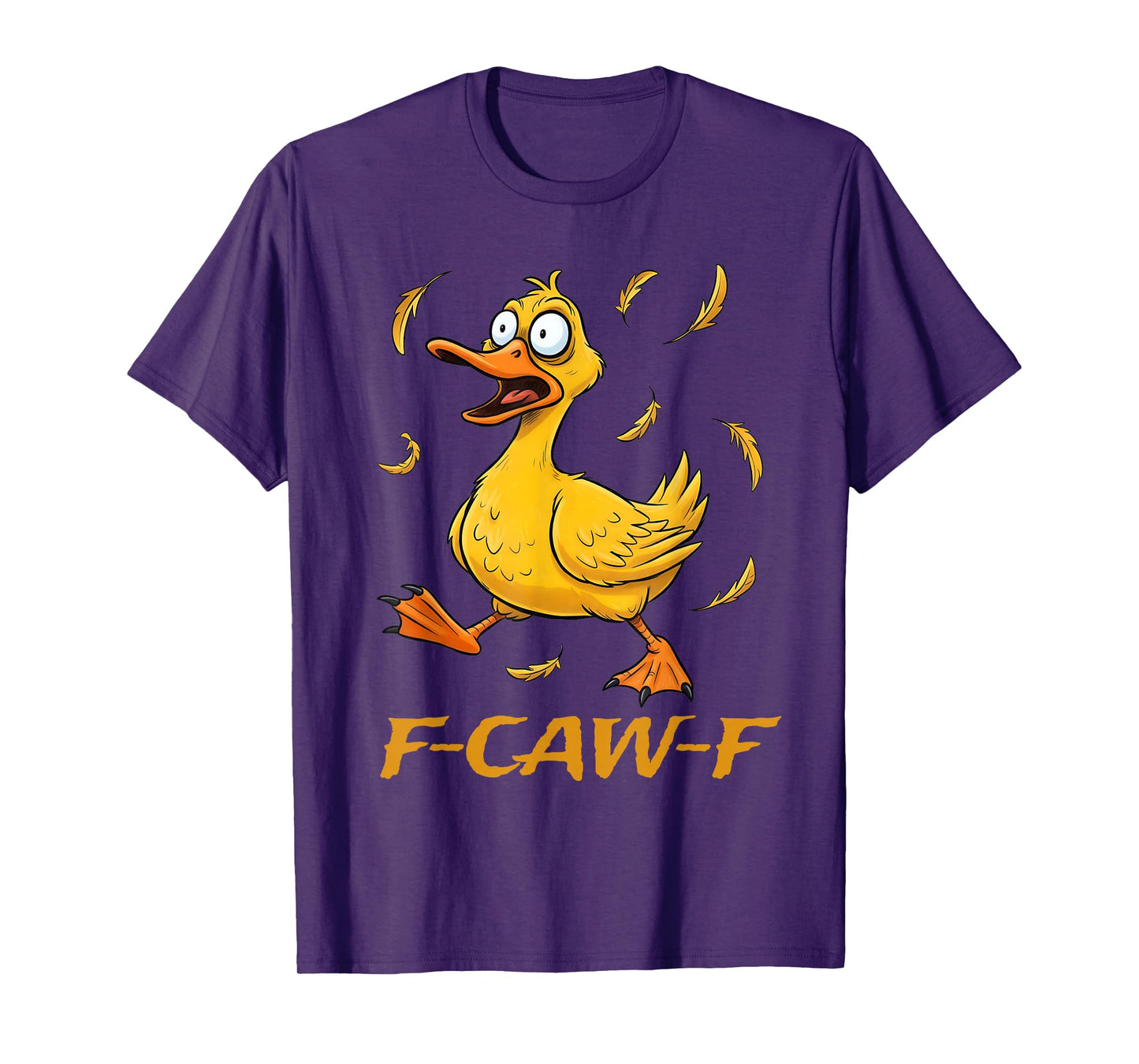 Funny F-Caw-F Duck Bird F-Caw-F Graphic for Man Woman T-Shirt