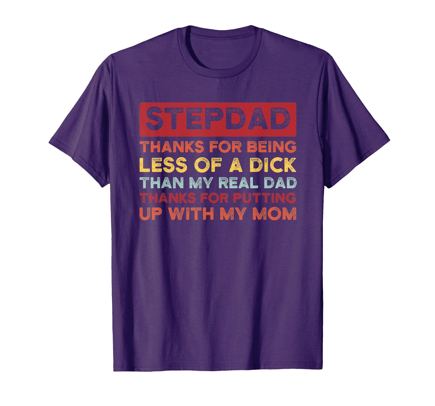 Mens Stepdad thanks for being less of a dick bonus dad T-Shirt