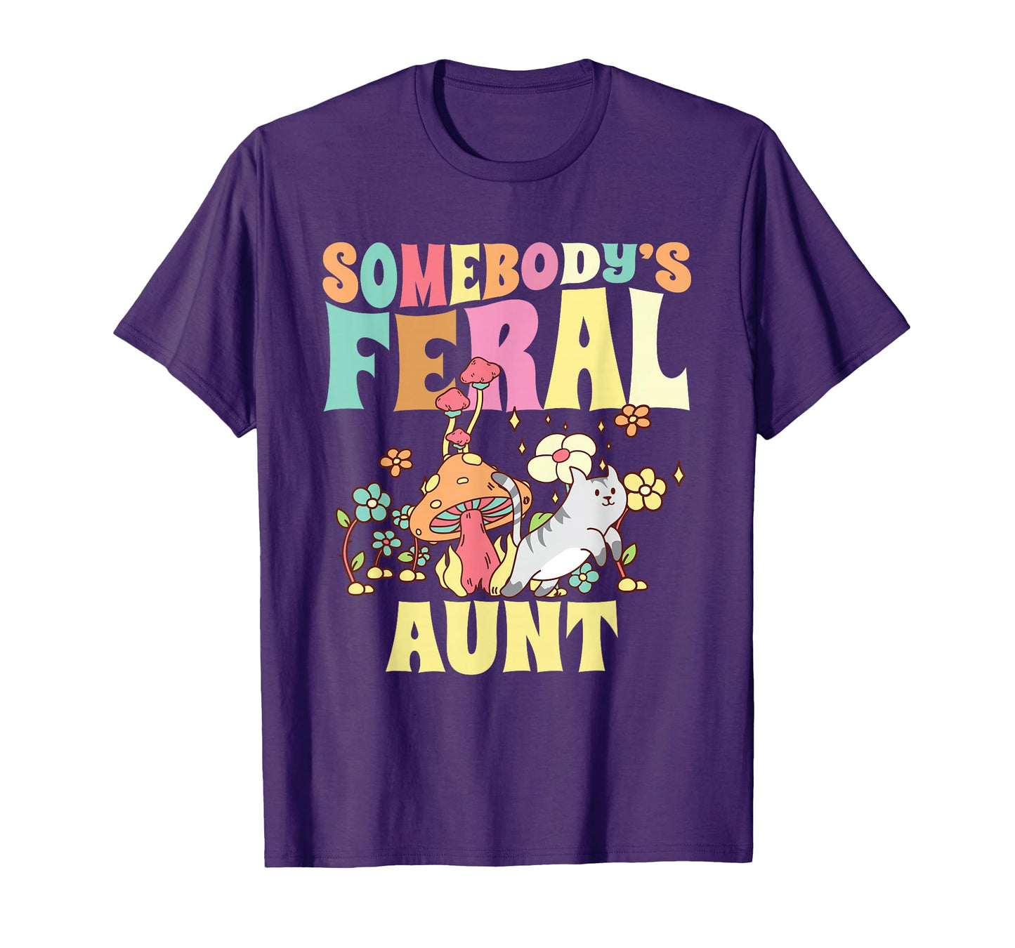 Somebody's Feral Aunt Mushroom Cat Wild Auntie Groovy Floral T-Shirt