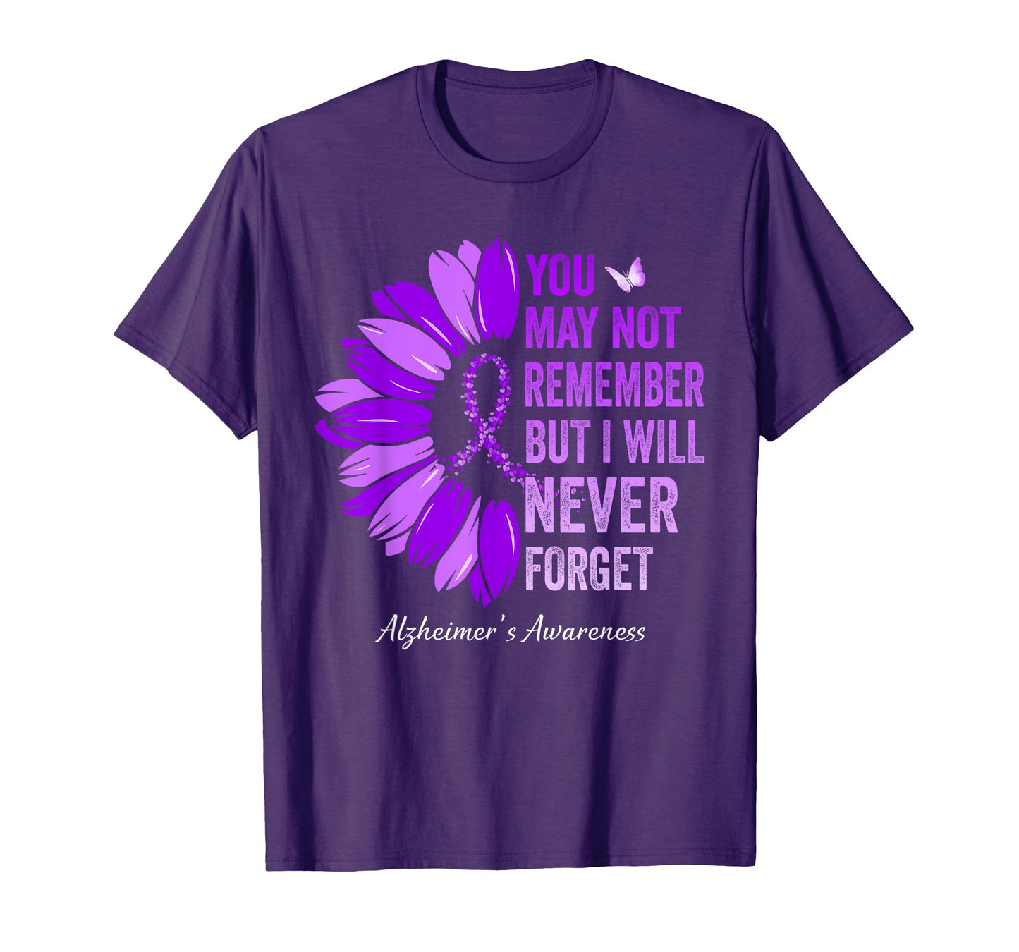 You May Not Remember But I Will Never Forget Alzheimer's T-Shirt